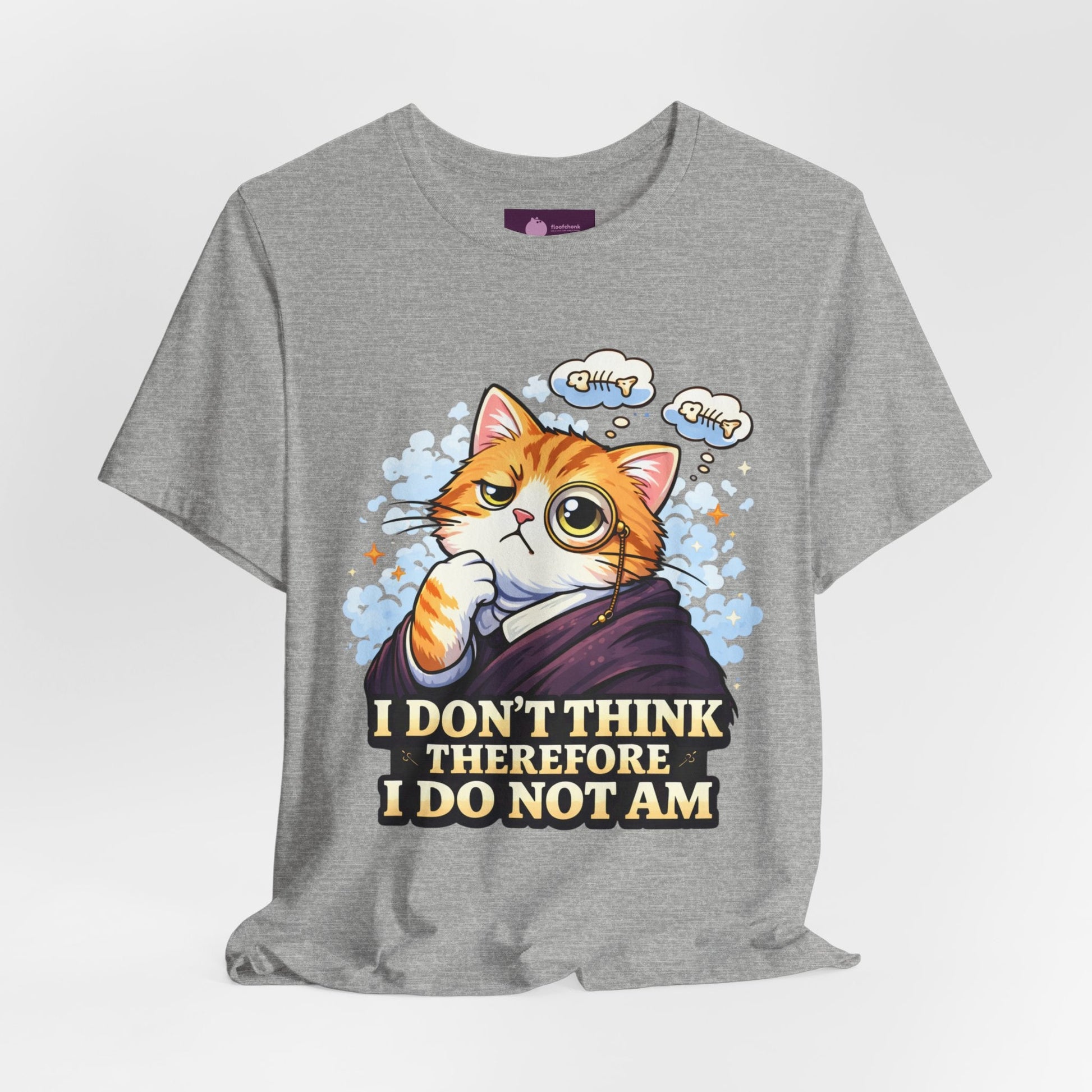 Cat Philosopher T-Shirt — "I Don’t Think Therefore I Do Not Am" Cute Intellectual Tee - FloofChonk