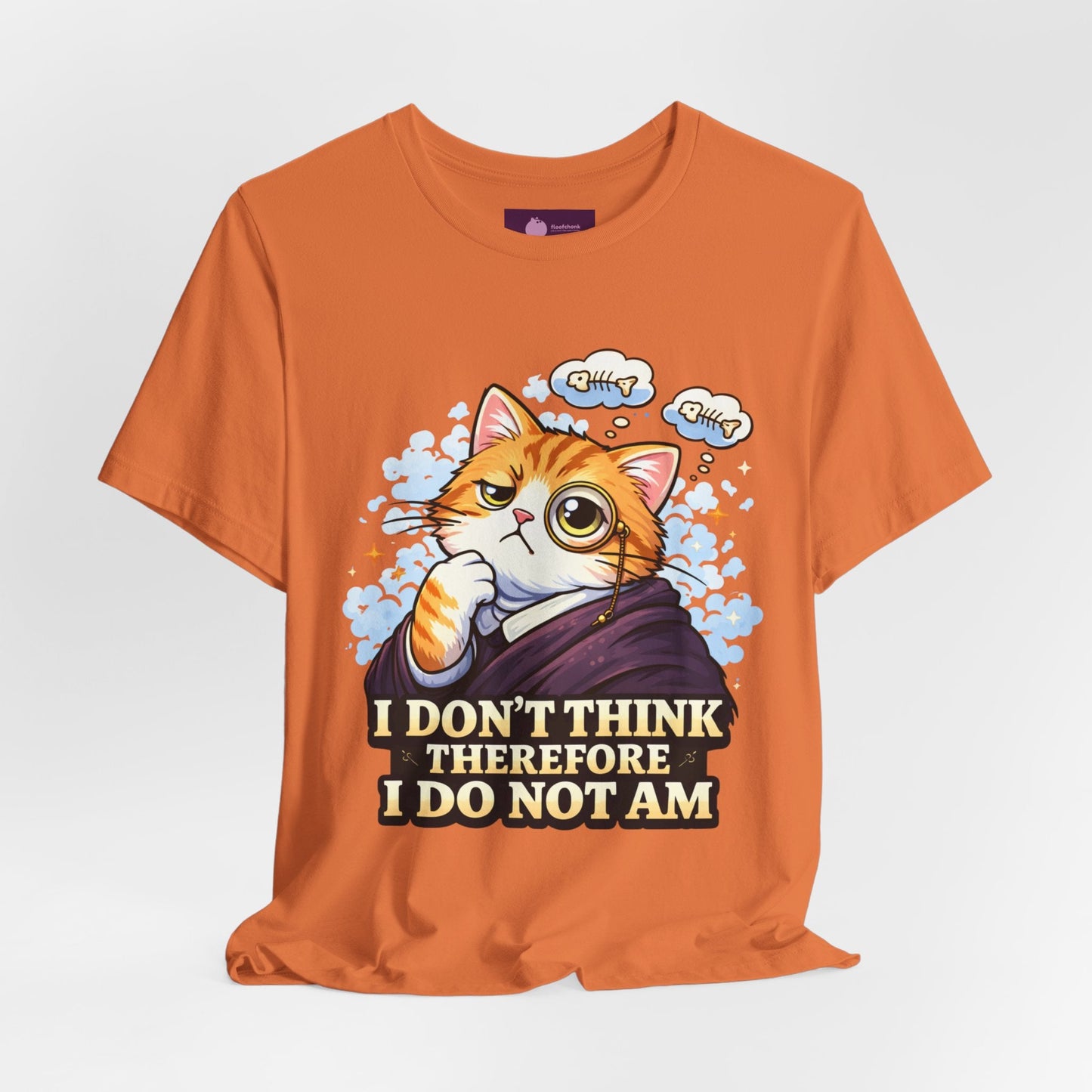 Cat Philosopher T-Shirt — "I Don’t Think Therefore I Do Not Am" Cute Intellectual Tee - FloofChonk