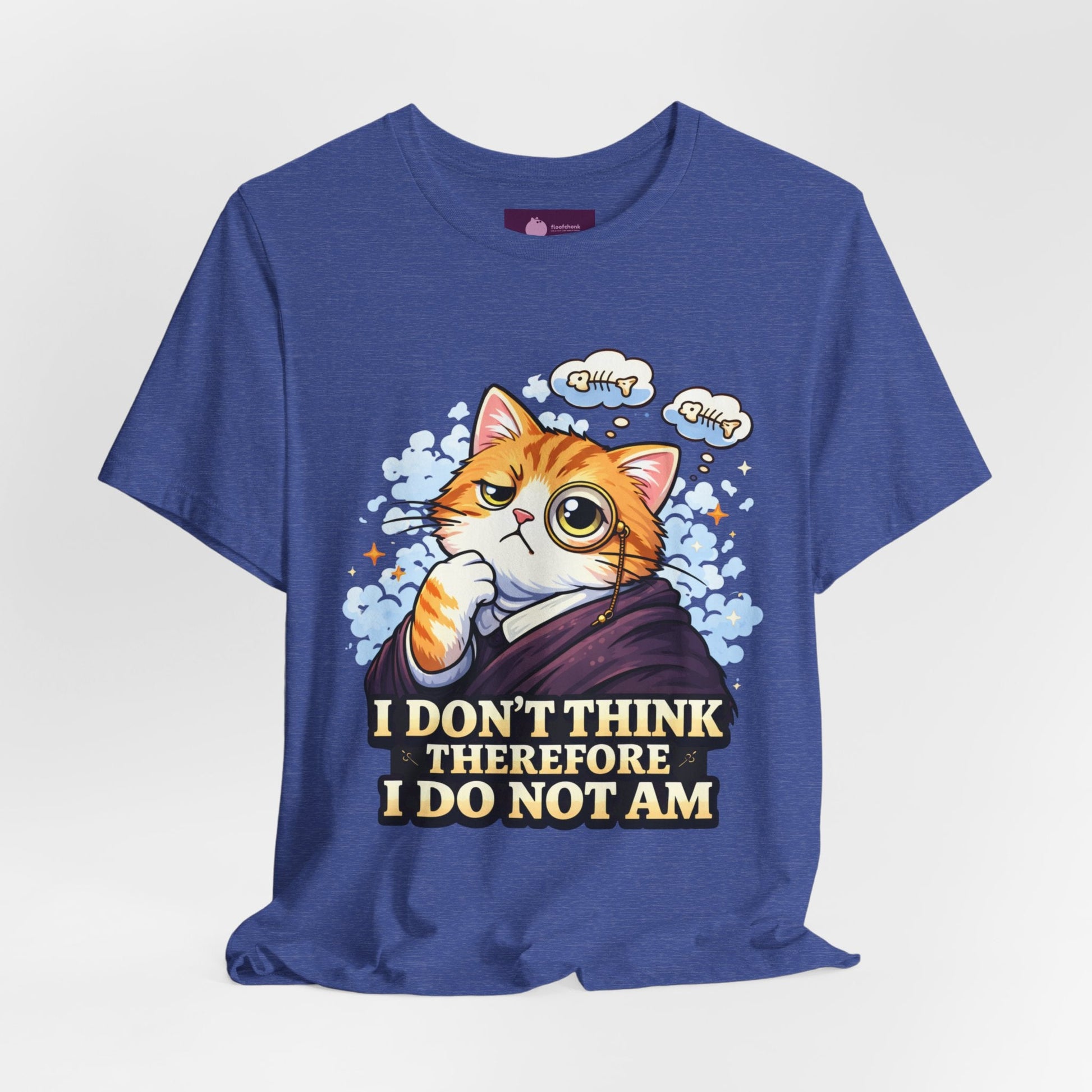 Cat Philosopher T-Shirt — "I Don’t Think Therefore I Do Not Am" Cute Intellectual Tee - FloofChonk