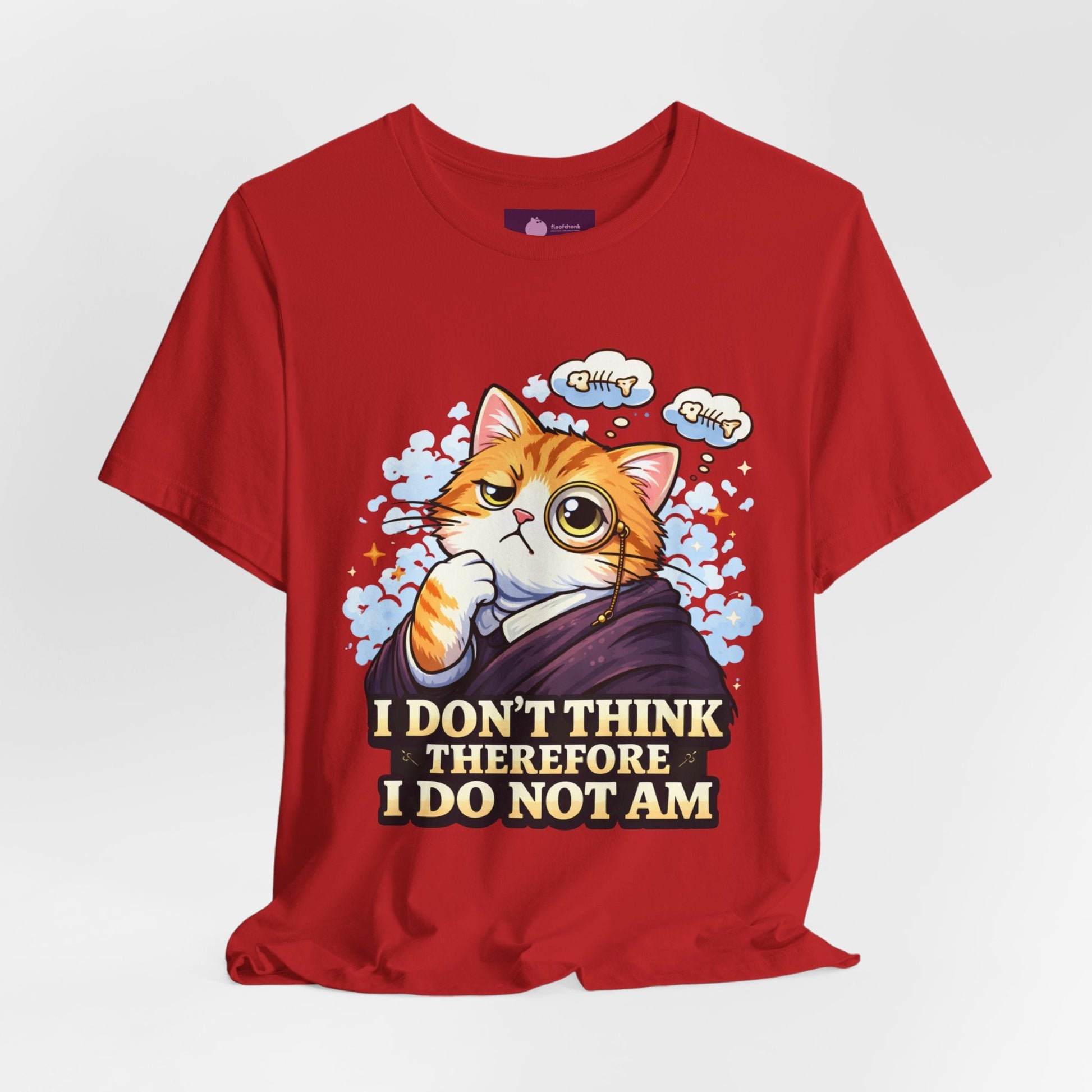 Cat Philosopher T-Shirt — "I Don’t Think Therefore I Do Not Am" Cute Intellectual Tee - FloofChonk