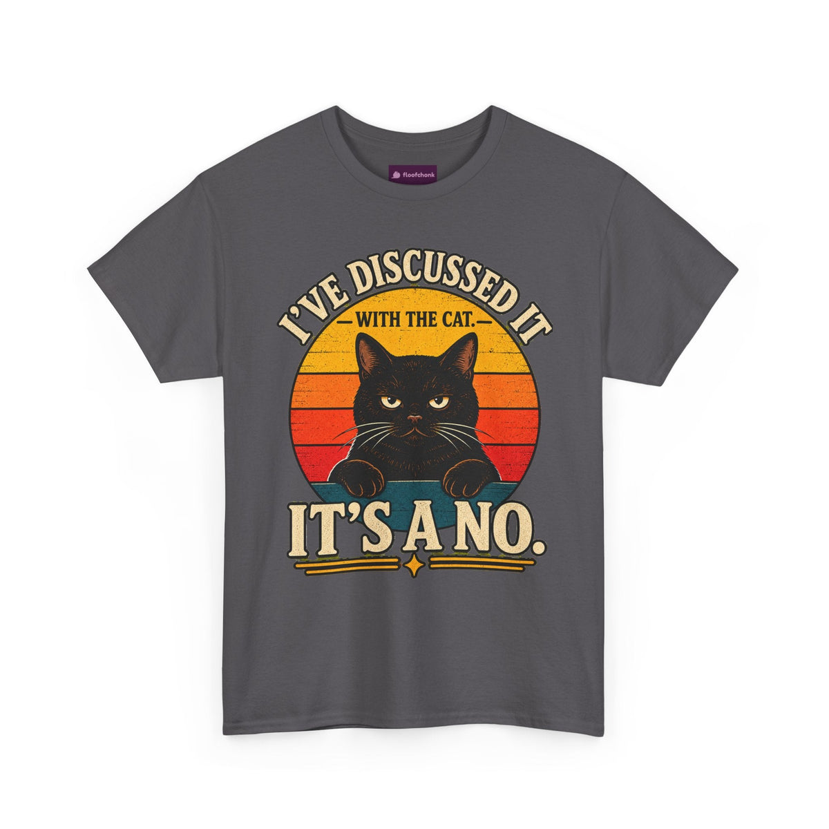 Cat T‑Shirt — "I've Discussed It With The Cat, It's A No." Retro Sunset - FloofChonk
