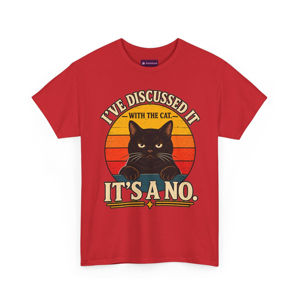 Cat T‑Shirt — "I've Discussed It With The Cat, It's A No." Retro Sunset - FloofChonk