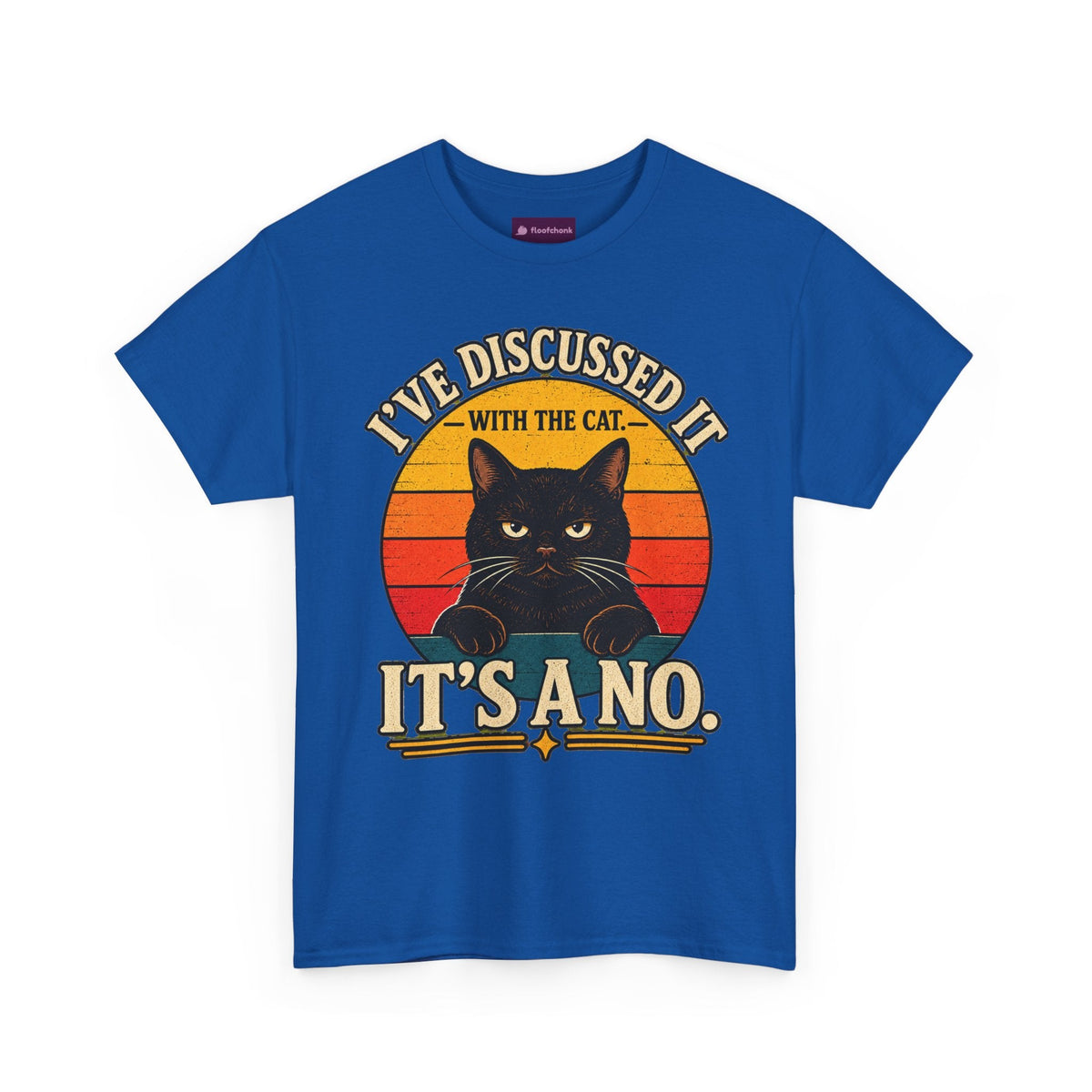 Cat T‑Shirt — "I've Discussed It With The Cat, It's A No." Retro Sunset - FloofChonk
