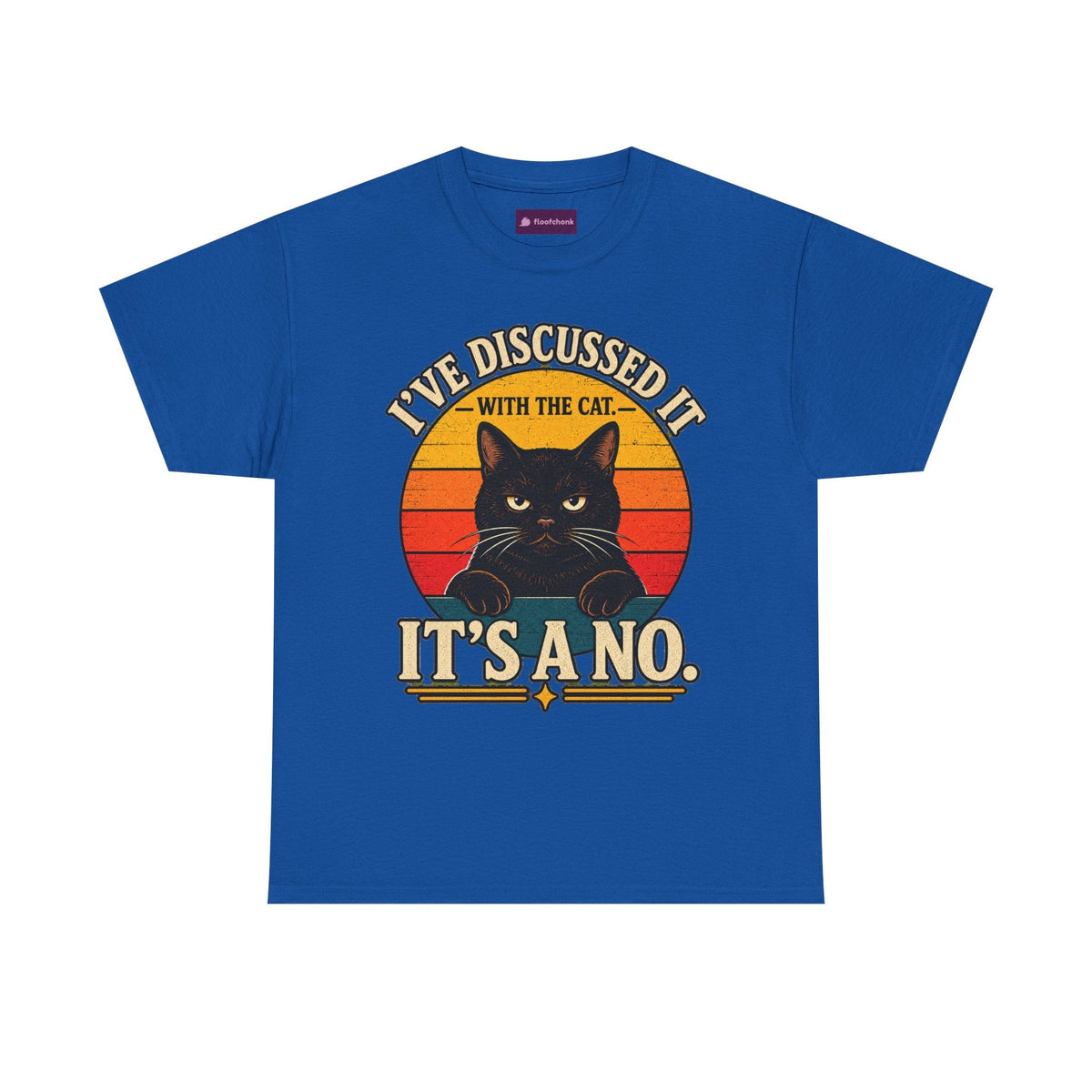 Cat T‑Shirt — "I've Discussed It With The Cat, It's A No." Retro Sunset - FloofChonk