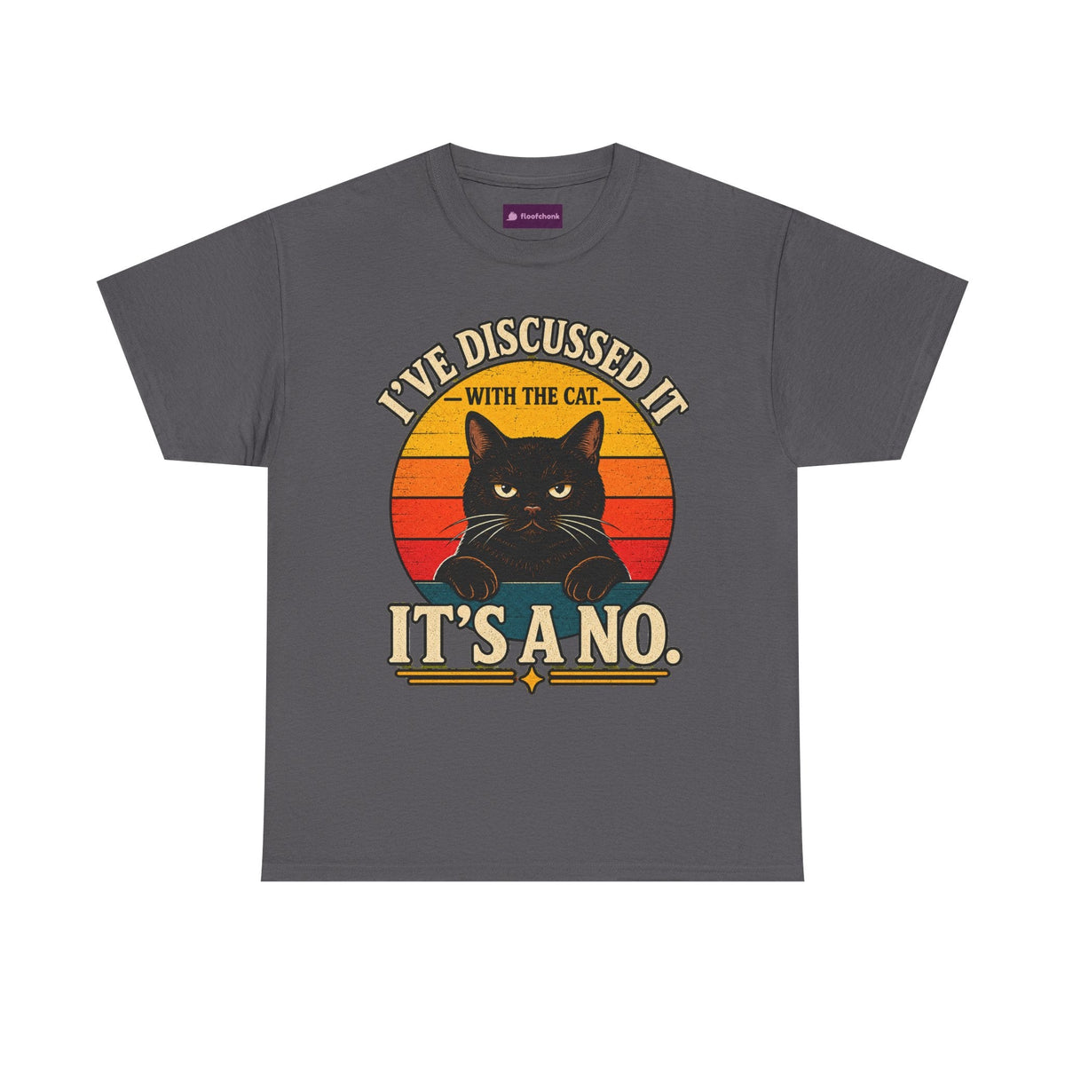 Cat T‑Shirt — "I've Discussed It With The Cat, It's A No." Retro Sunset - FloofChonk