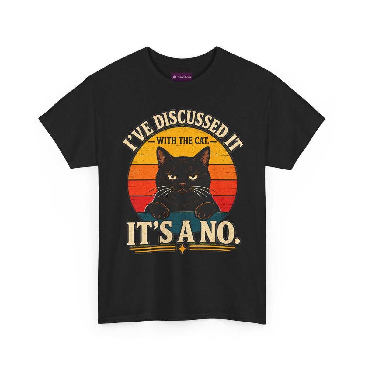 Cat T‑Shirt — "I've Discussed It With The Cat, It's A No." Retro Sunset - FloofChonk