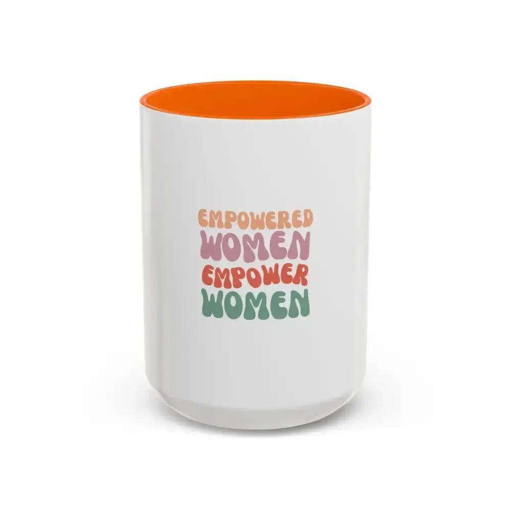 Empowered Women Coffee Mug - 11 and 15oz Accent Mug for Inspirational Gifts - FloofChonk