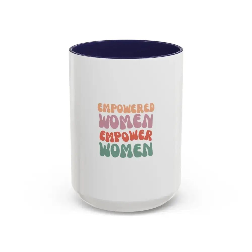 Empowered Women Coffee Mug - 11 and 15oz Accent Mug for Inspirational Gifts - FloofChonk