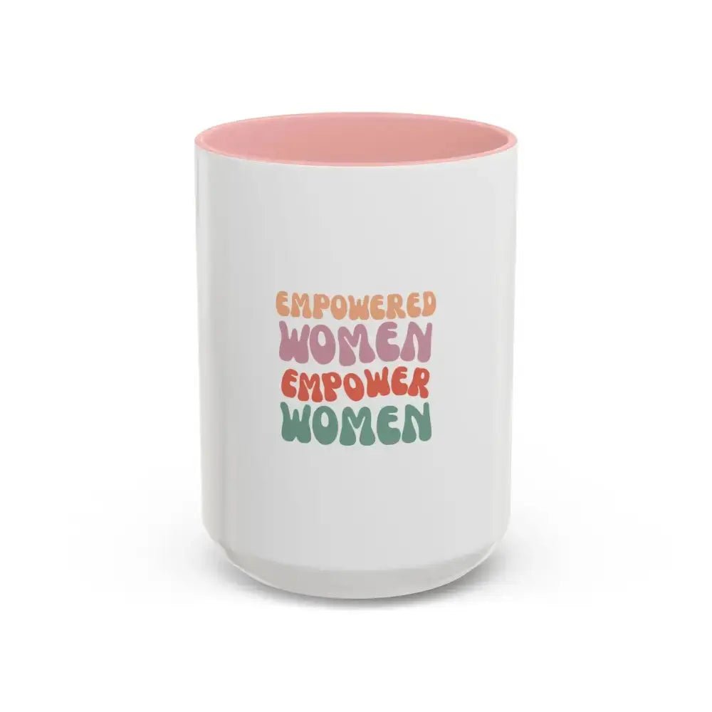 Empowered Women Coffee Mug - 11 and 15oz Accent Mug for Inspirational Gifts - FloofChonk