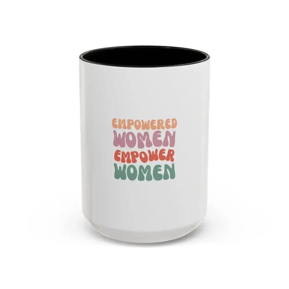 Empowered Women Coffee Mug - 11 and 15oz Accent Mug for Inspirational Gifts - FloofChonk