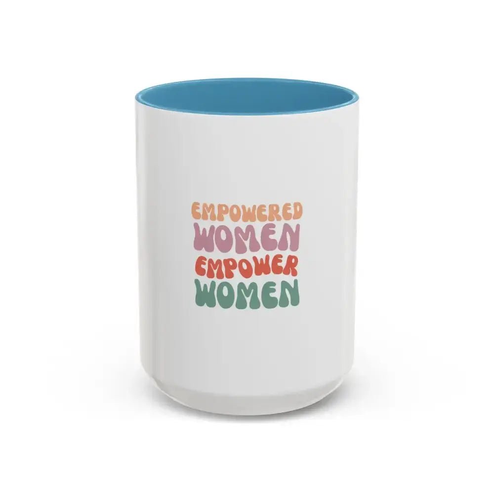 Empowered Women Coffee Mug - 11 and 15oz Accent Mug for Inspirational Gifts - FloofChonk