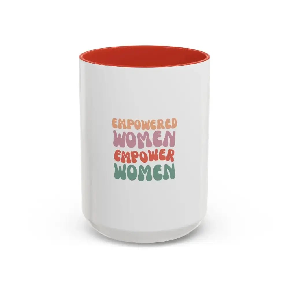 Empowered Women Coffee Mug - 11 and 15oz Accent Mug for Inspirational Gifts - FloofChonk