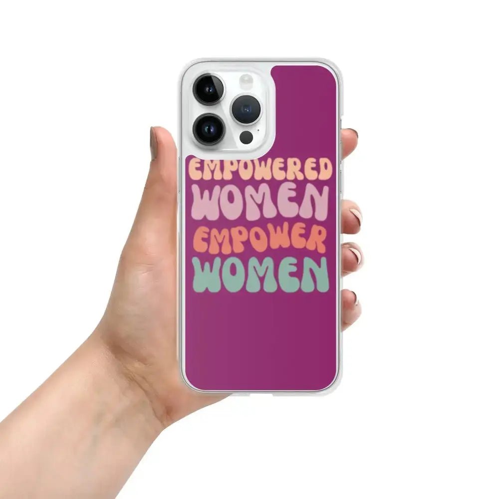 Empowered Women Empower Women Phone Case for iPhone® - FloofChonk