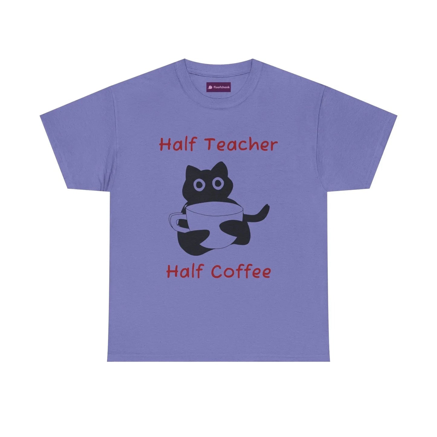 Funny 'Half Teacher, Half Coffee' Teacher T-Shirt - FloofChonk