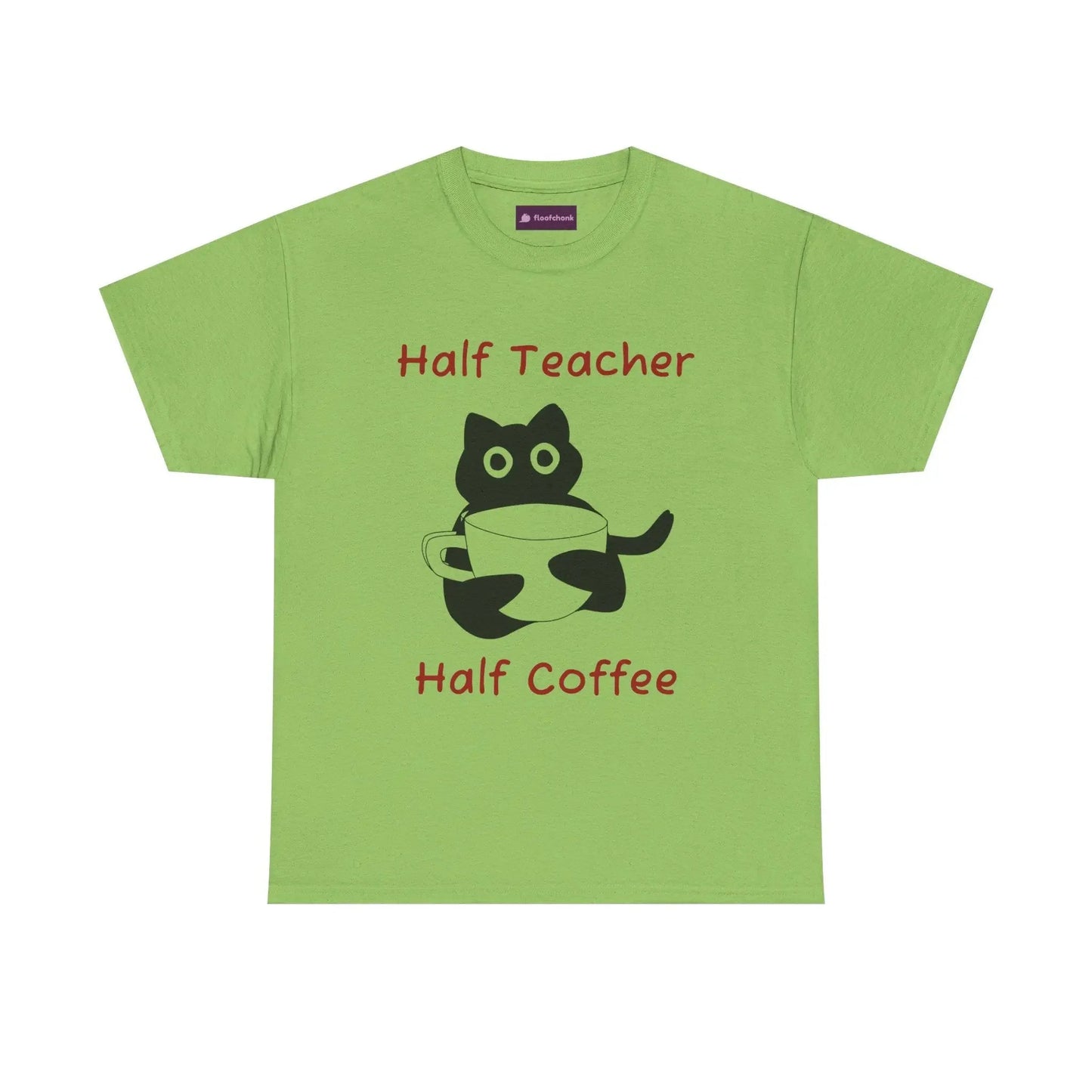 Funny 'Half Teacher, Half Coffee' Teacher T-Shirt - FloofChonk