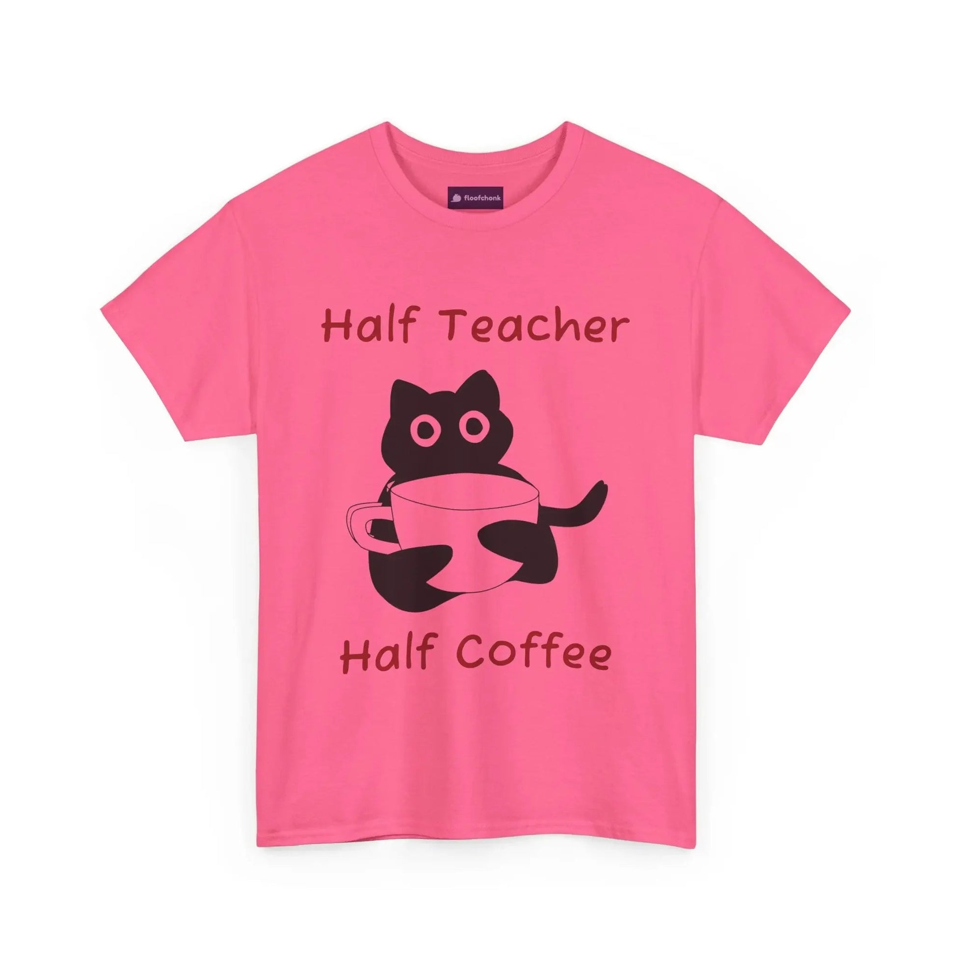 Funny 'Half Teacher, Half Coffee' Teacher T-Shirt - FloofChonk