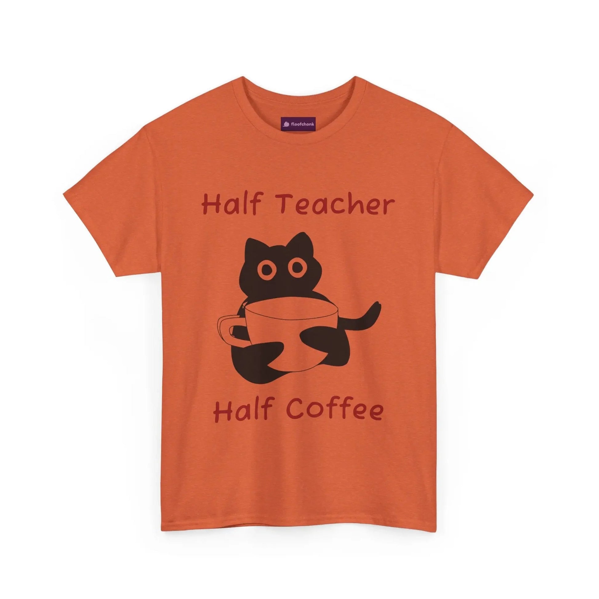 Funny 'Half Teacher, Half Coffee' Teacher T-Shirt - FloofChonk