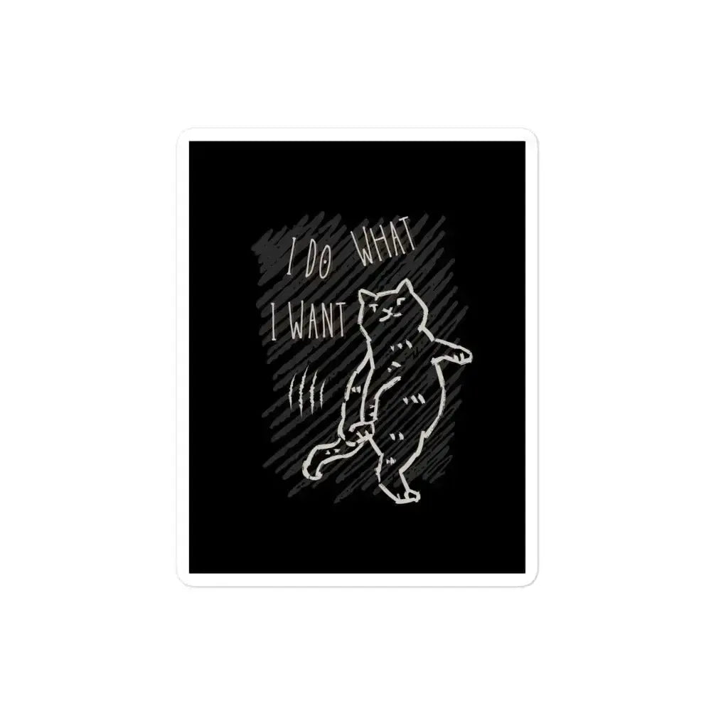 I Do What I Want Stickers - FloofChonk