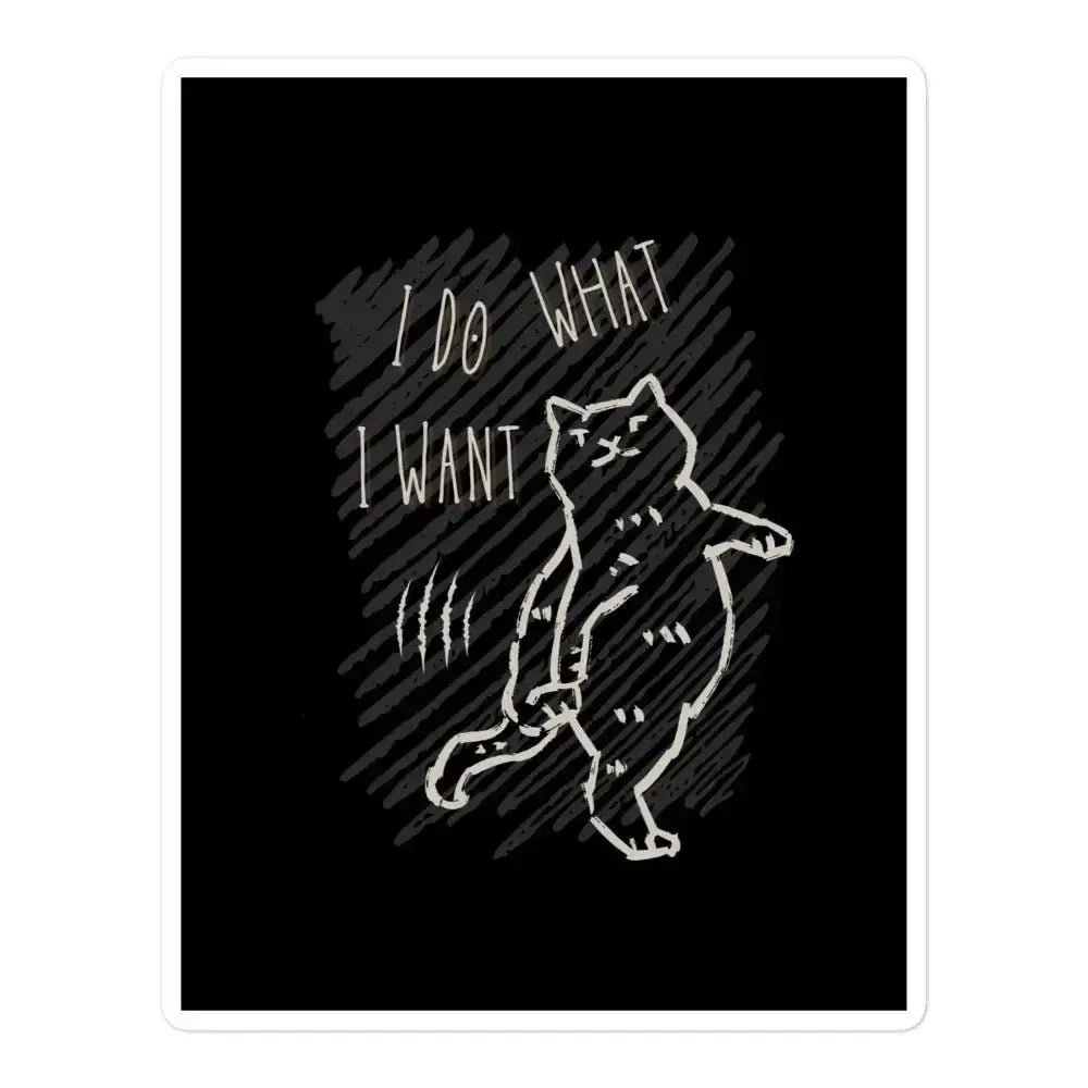 I Do What I Want Stickers - FloofChonk