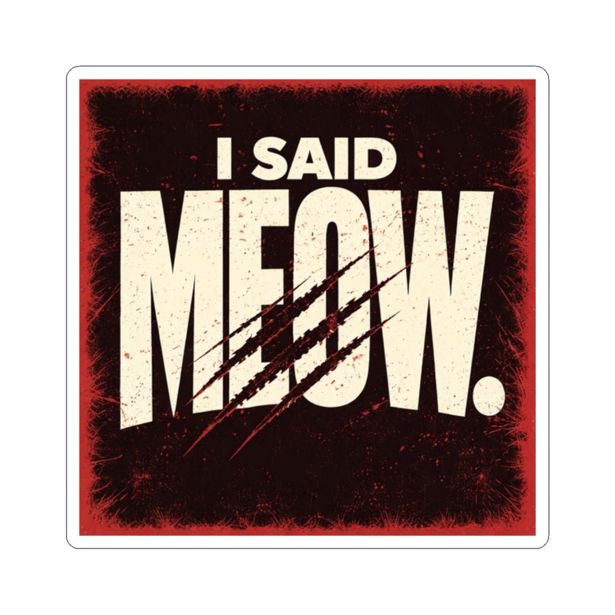 I Said Meow! Sticker | Shadow Typography, 3D Optical Text - FloofChonk