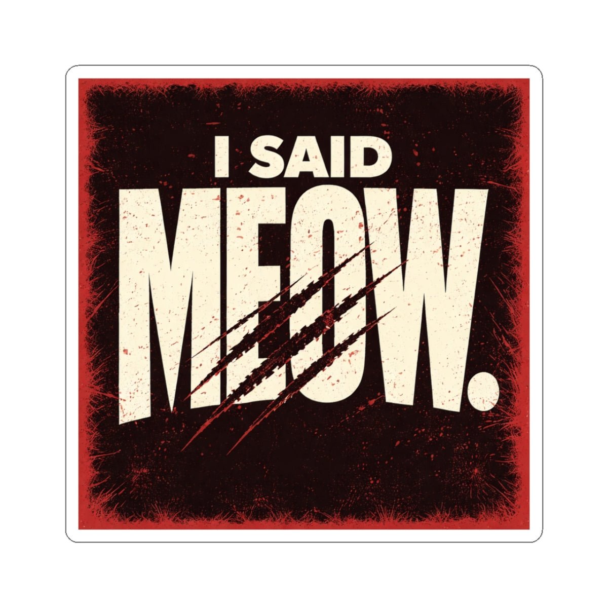 I Said Meow! Sticker | Shadow Typography, 3D Optical Text - FloofChonk