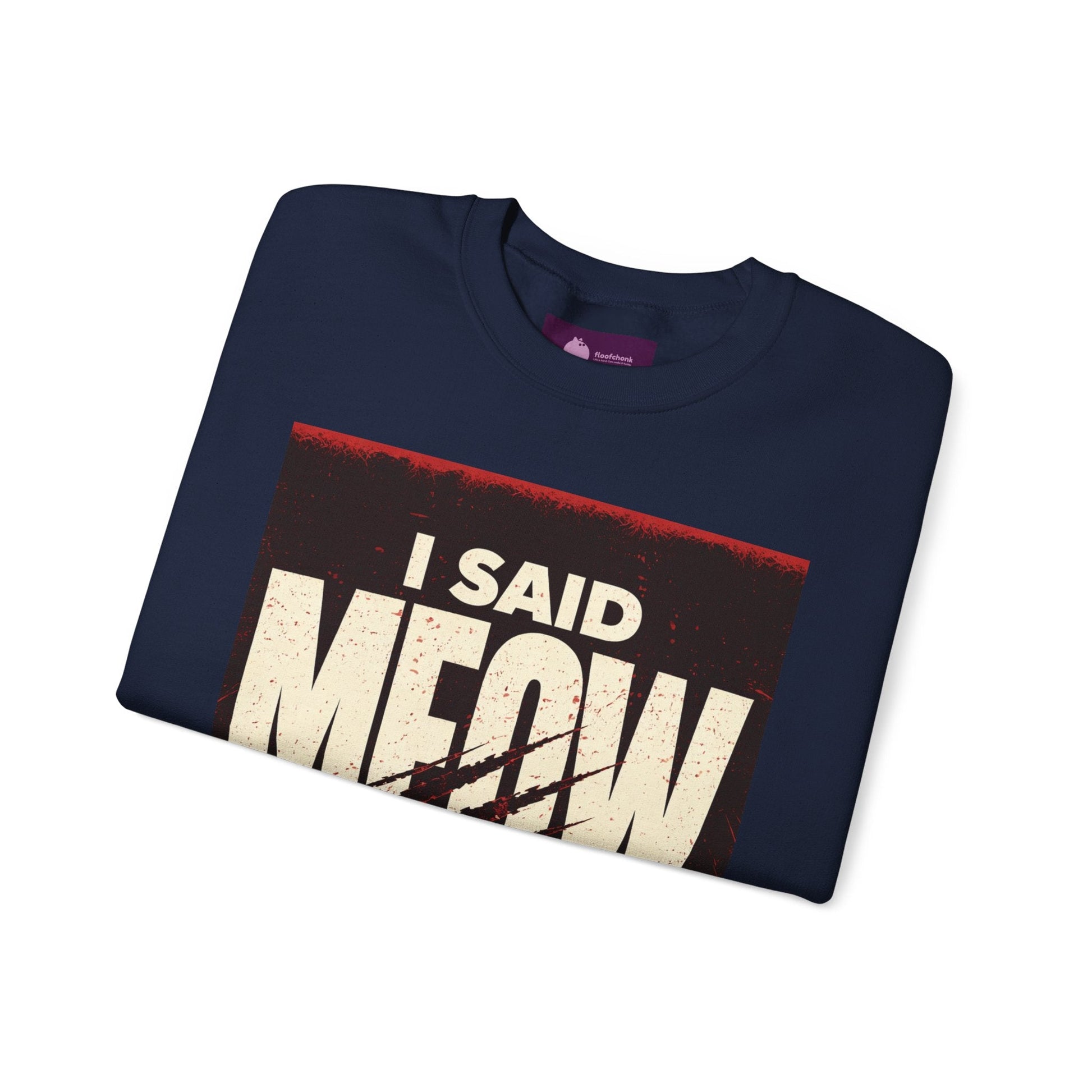 I Said Meow Sweatshirt | shadow typography shirt, 3D simple text - FloofChonk