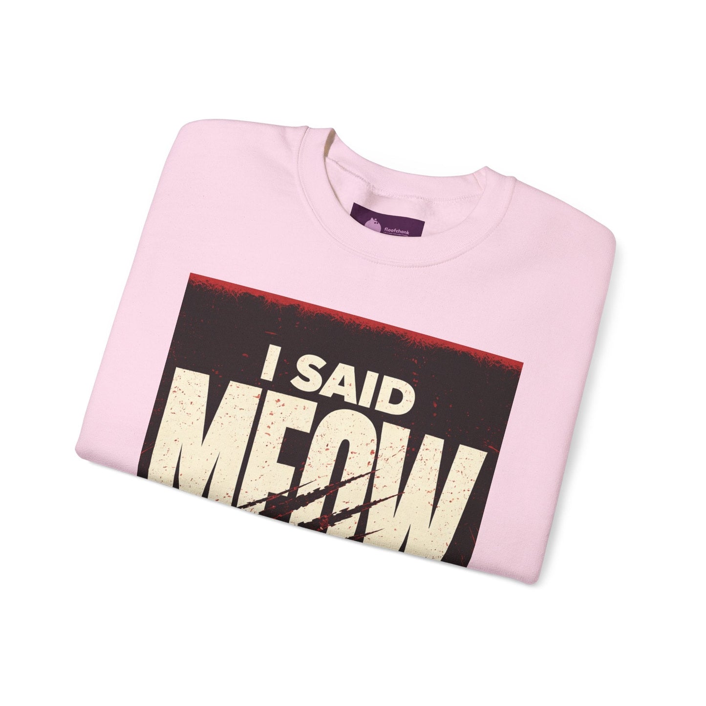 I Said Meow Sweatshirt | shadow typography shirt, 3D simple text - FloofChonk