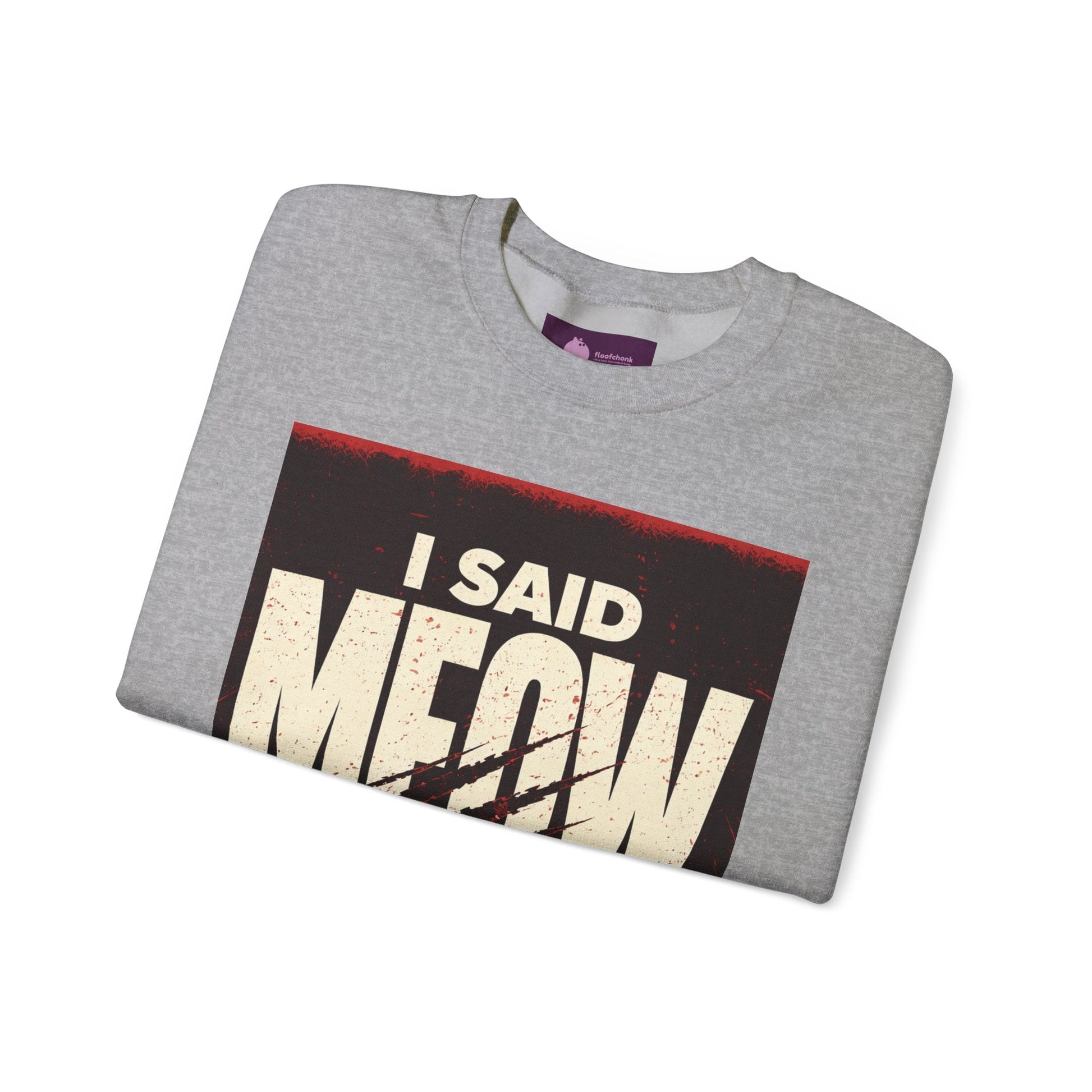 I Said Meow Sweatshirt | shadow typography shirt, 3D simple text - FloofChonk