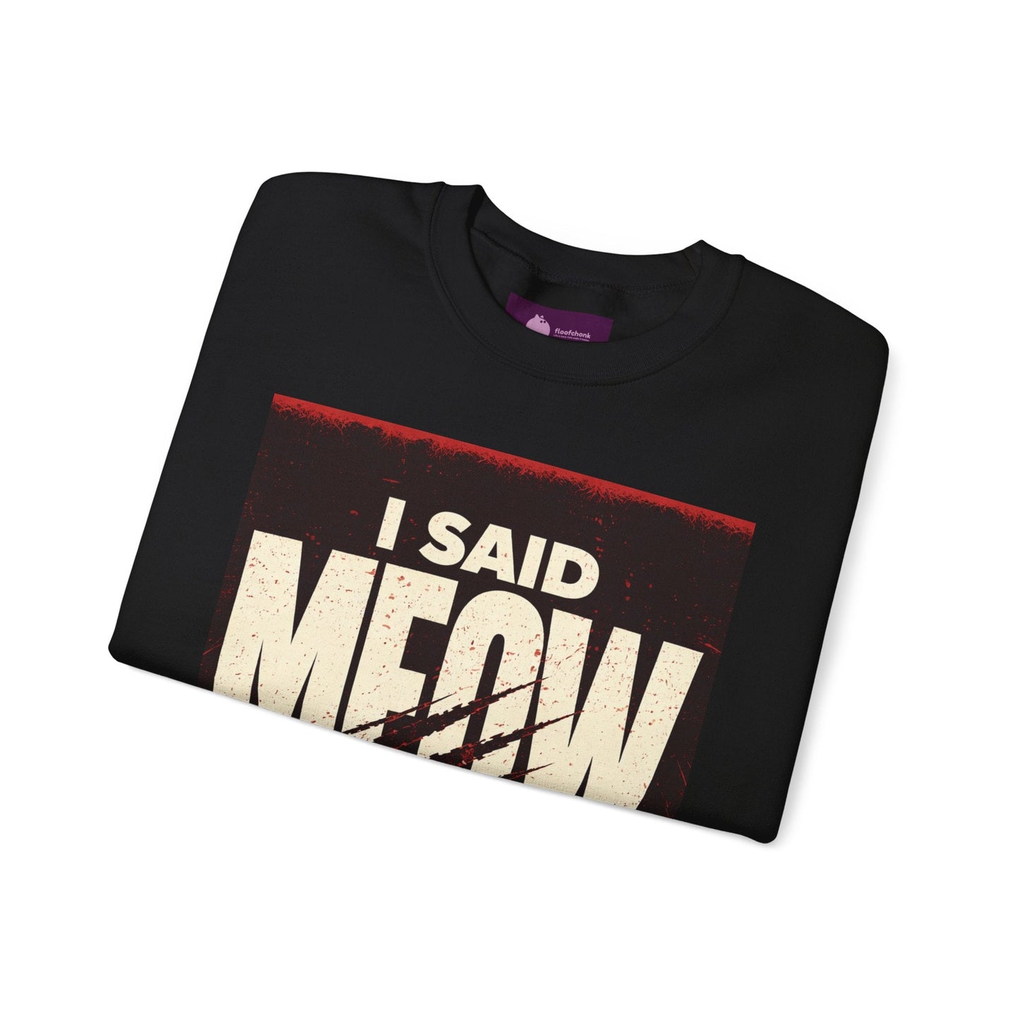 I Said Meow Sweatshirt | shadow typography shirt, 3D simple text - FloofChonk