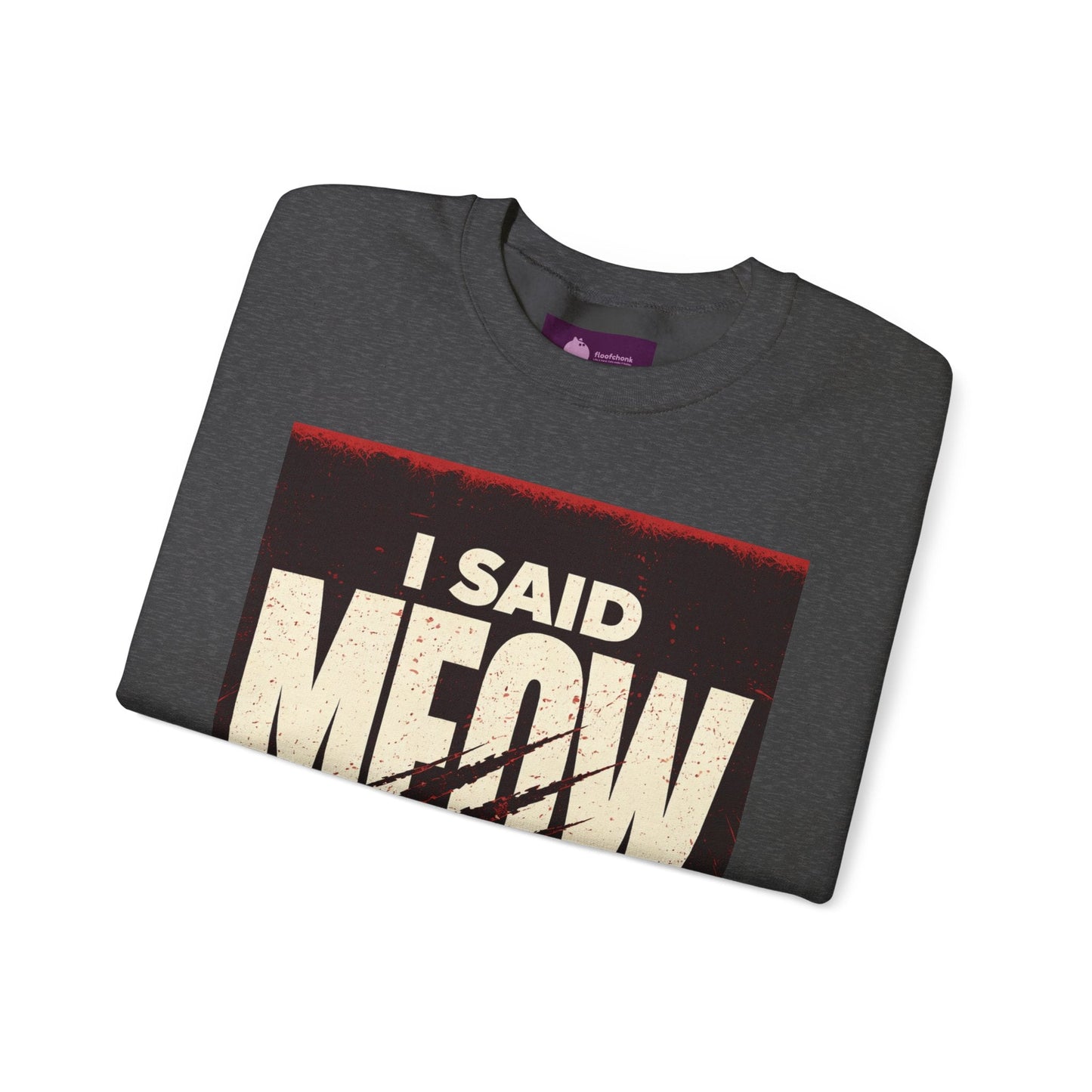 I Said Meow Sweatshirt | shadow typography shirt, 3D simple text - FloofChonk