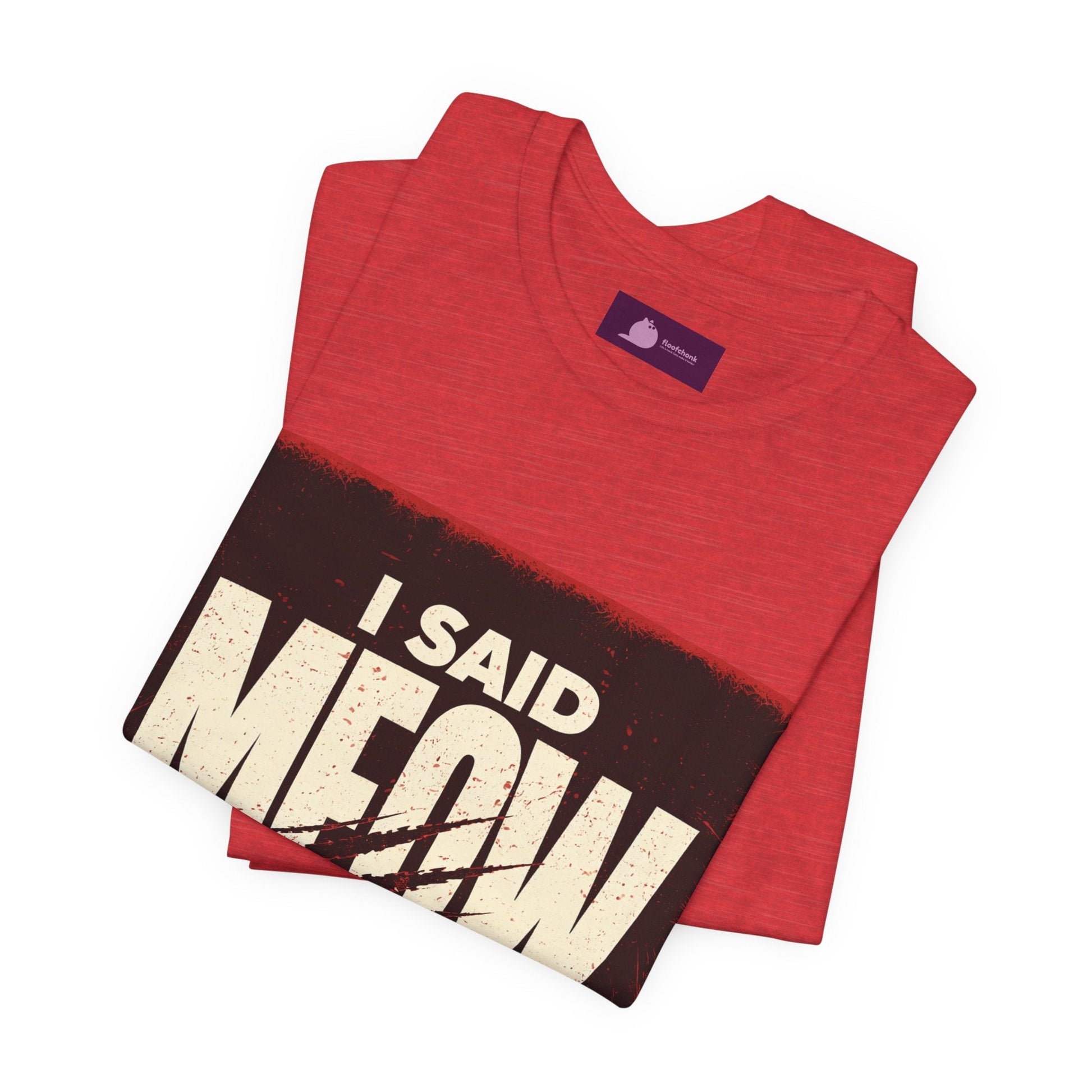 I Said MEOW | typography shirt, 3D simple text - FloofChonk