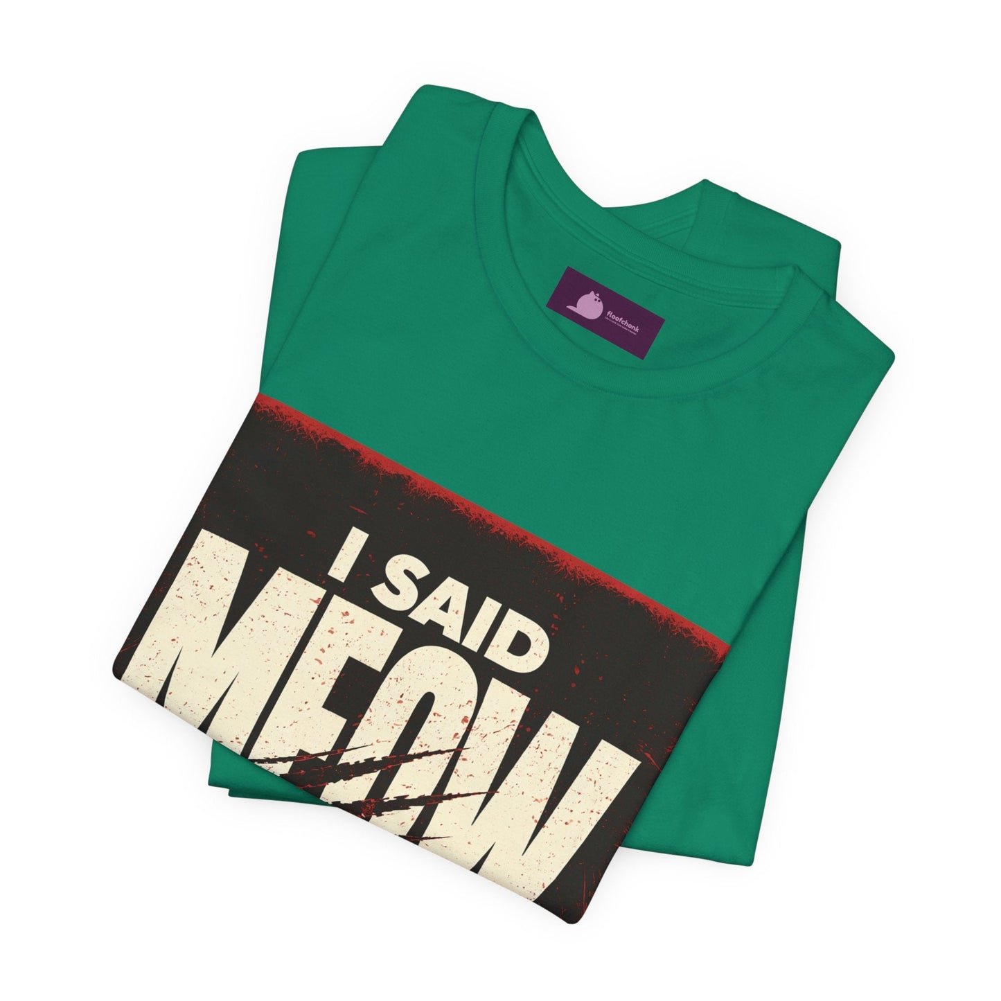 I Said MEOW | typography shirt, 3D simple text - FloofChonk