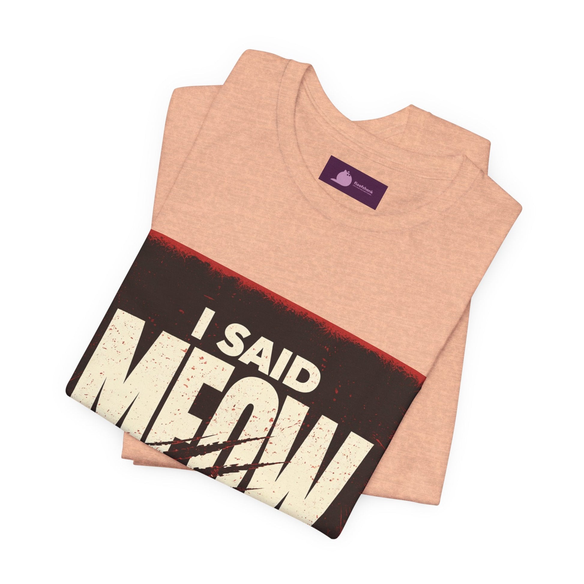 I Said MEOW | typography shirt, 3D simple text - FloofChonk