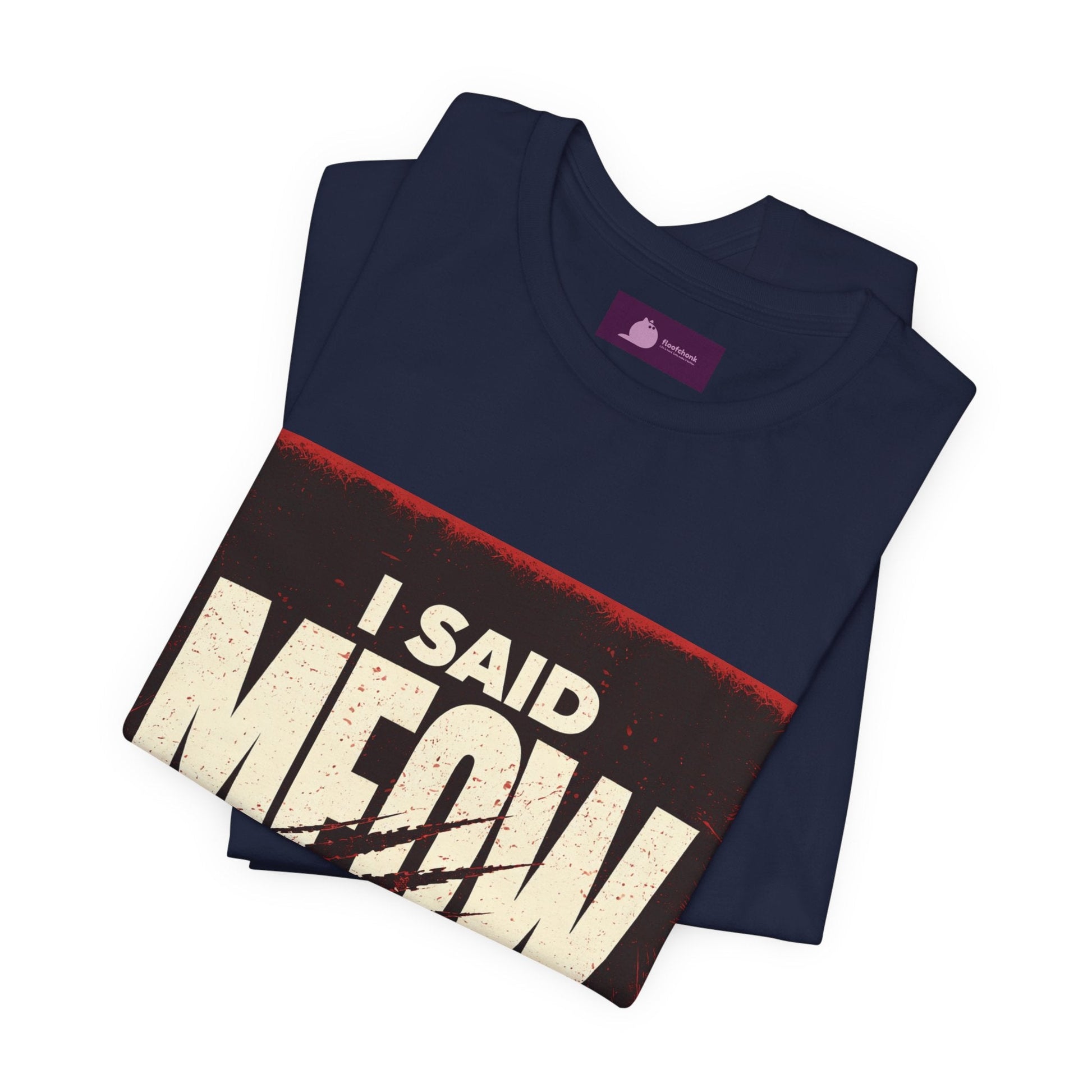 I Said MEOW | typography shirt, 3D simple text - FloofChonk