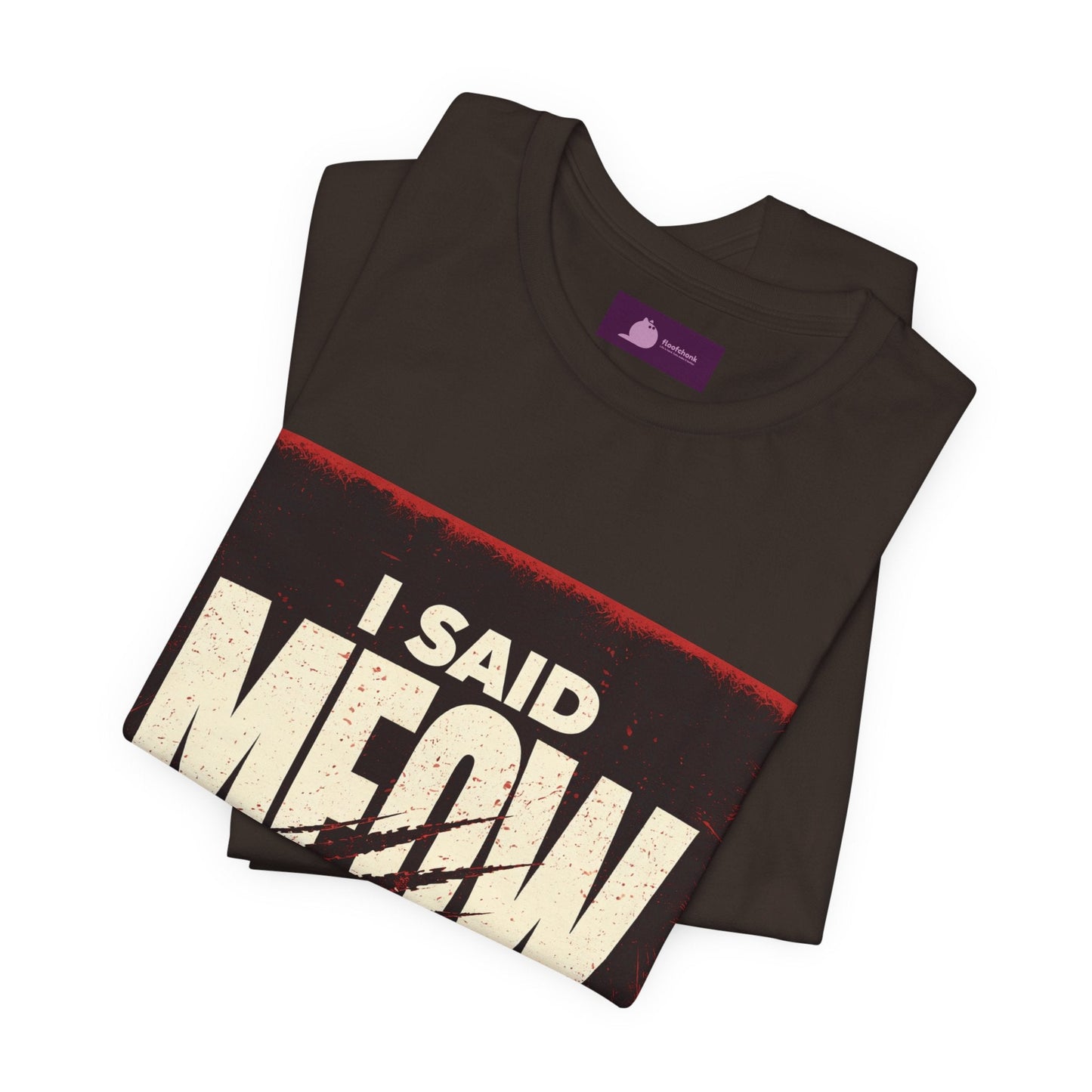 I Said MEOW | typography shirt, 3D simple text - FloofChonk