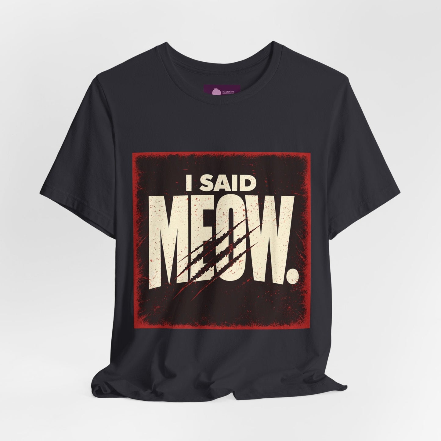 I Said MEOW | typography shirt, 3D simple text - FloofChonk