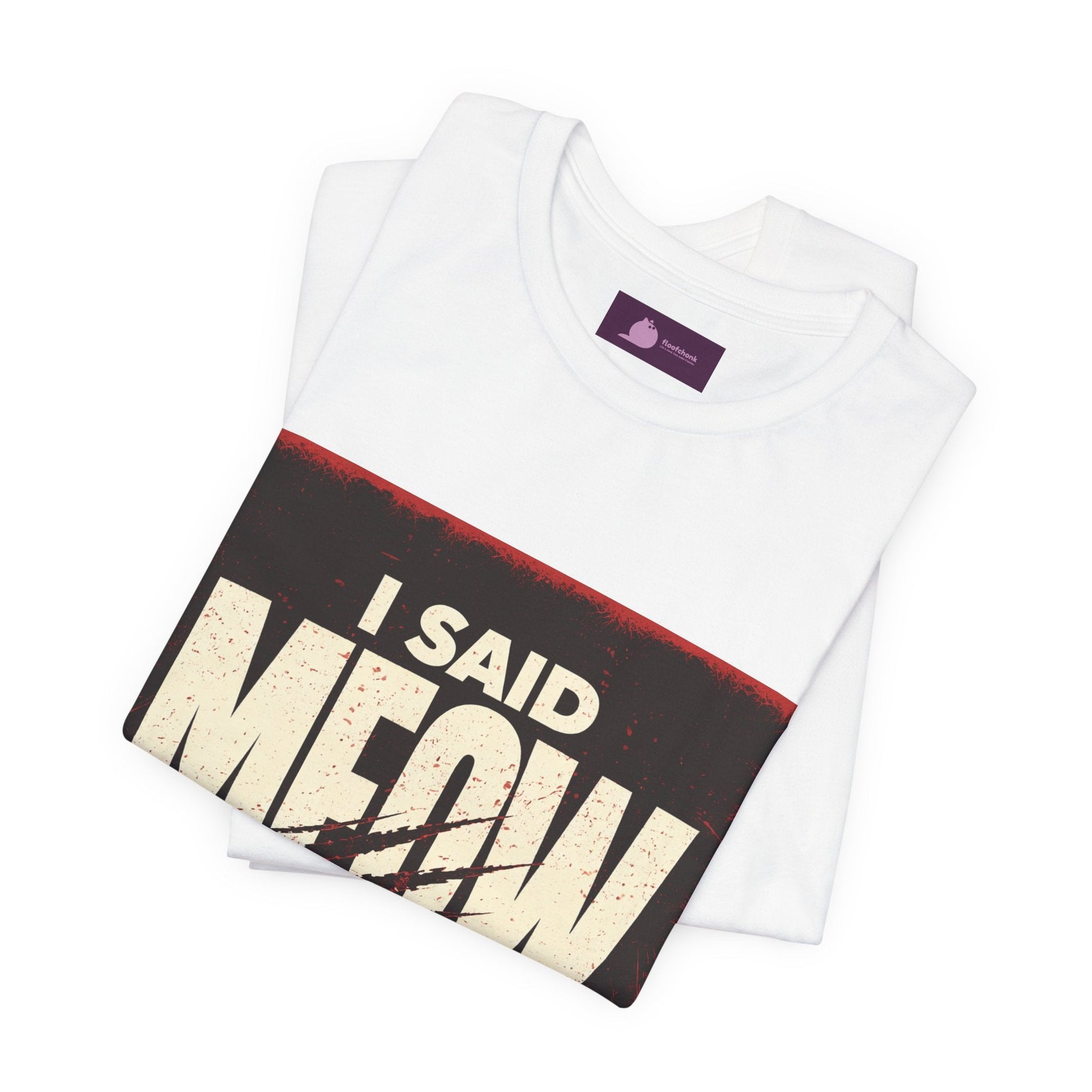 I Said MEOW | typography shirt, 3D simple text - FloofChonk