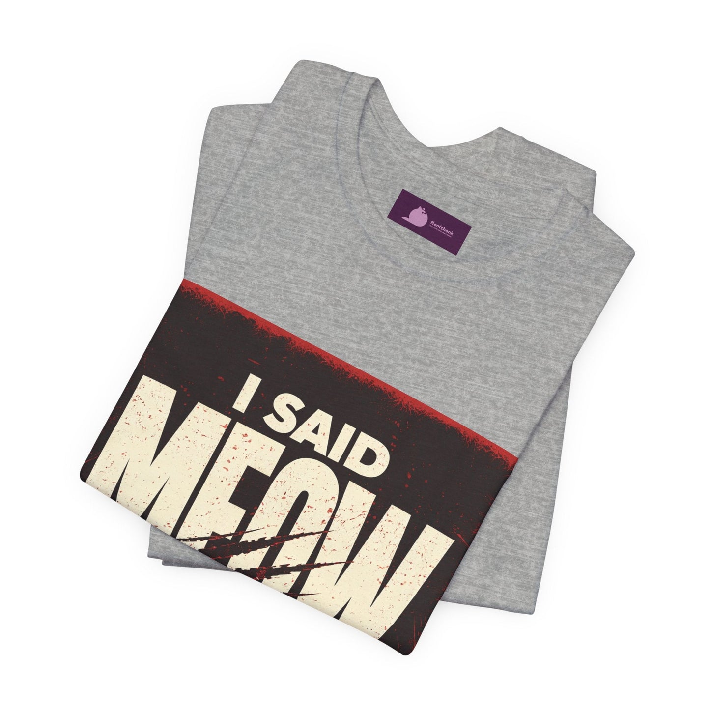 I Said MEOW | typography shirt, 3D simple text - FloofChonk
