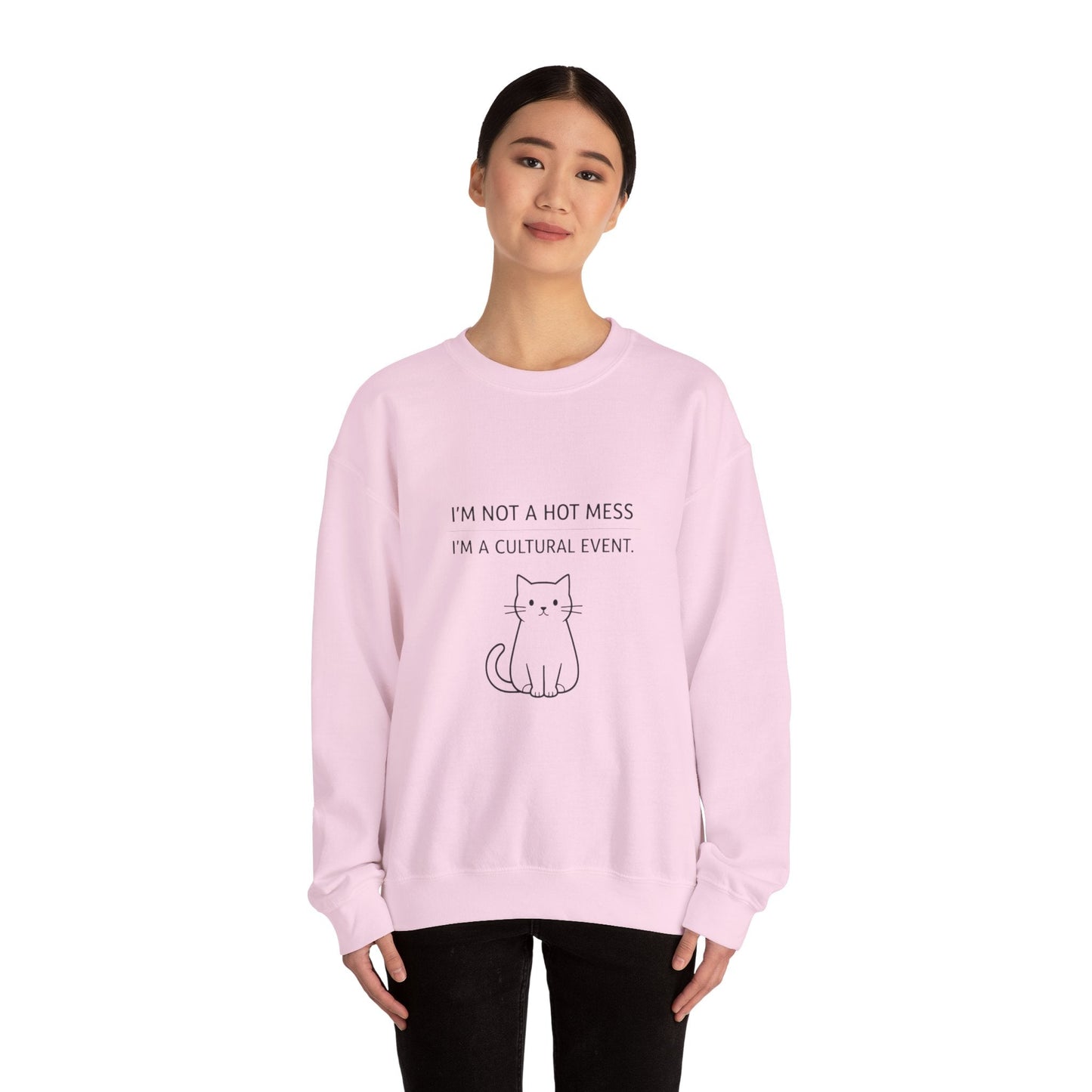 I'm Not a Hot Mess I'm a Cultural Event Sweatshirt | Sarcastic Self - Deprecating Quote - FloofChonk
