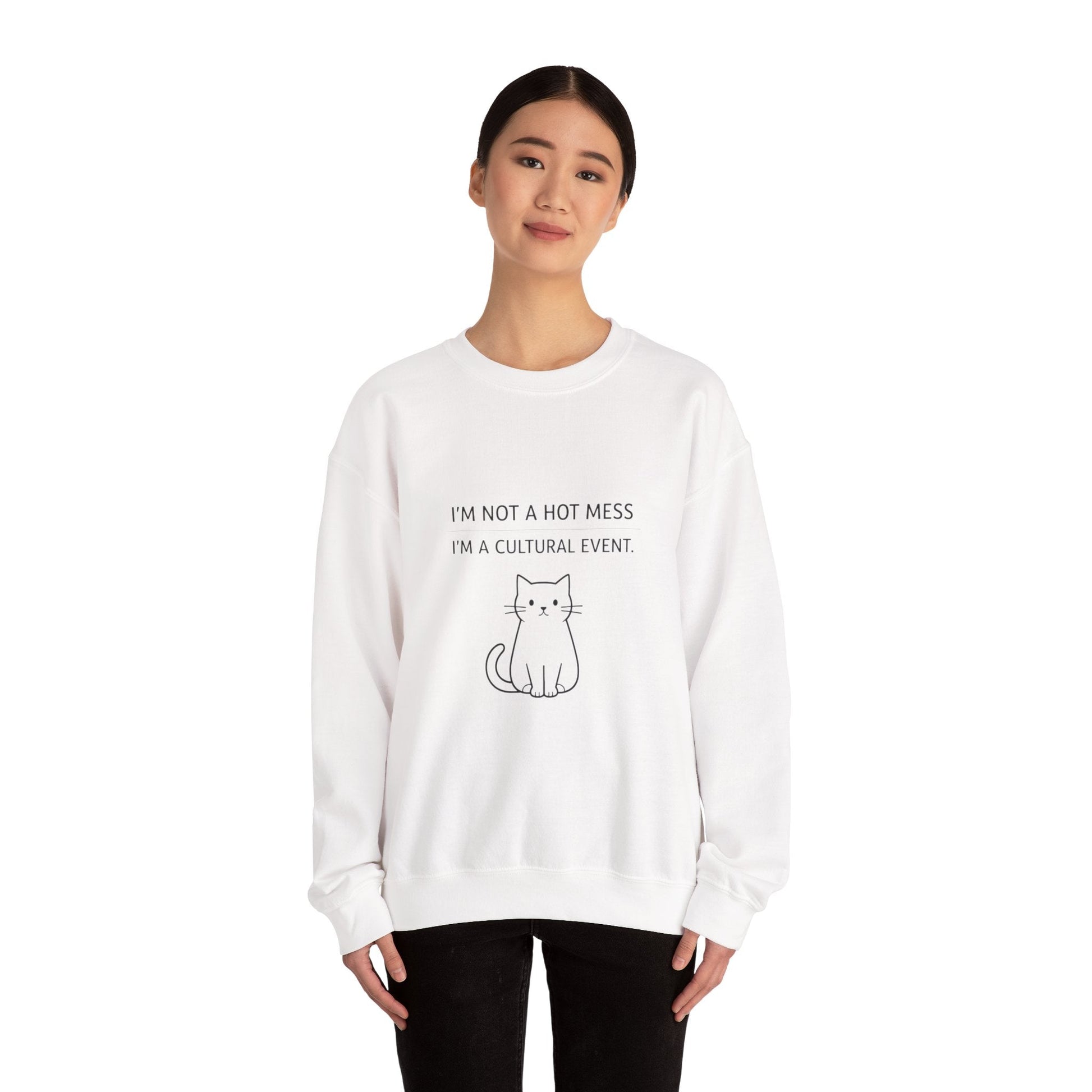 I'm Not a Hot Mess I'm a Cultural Event Sweatshirt | Sarcastic Self - Deprecating Quote - FloofChonk