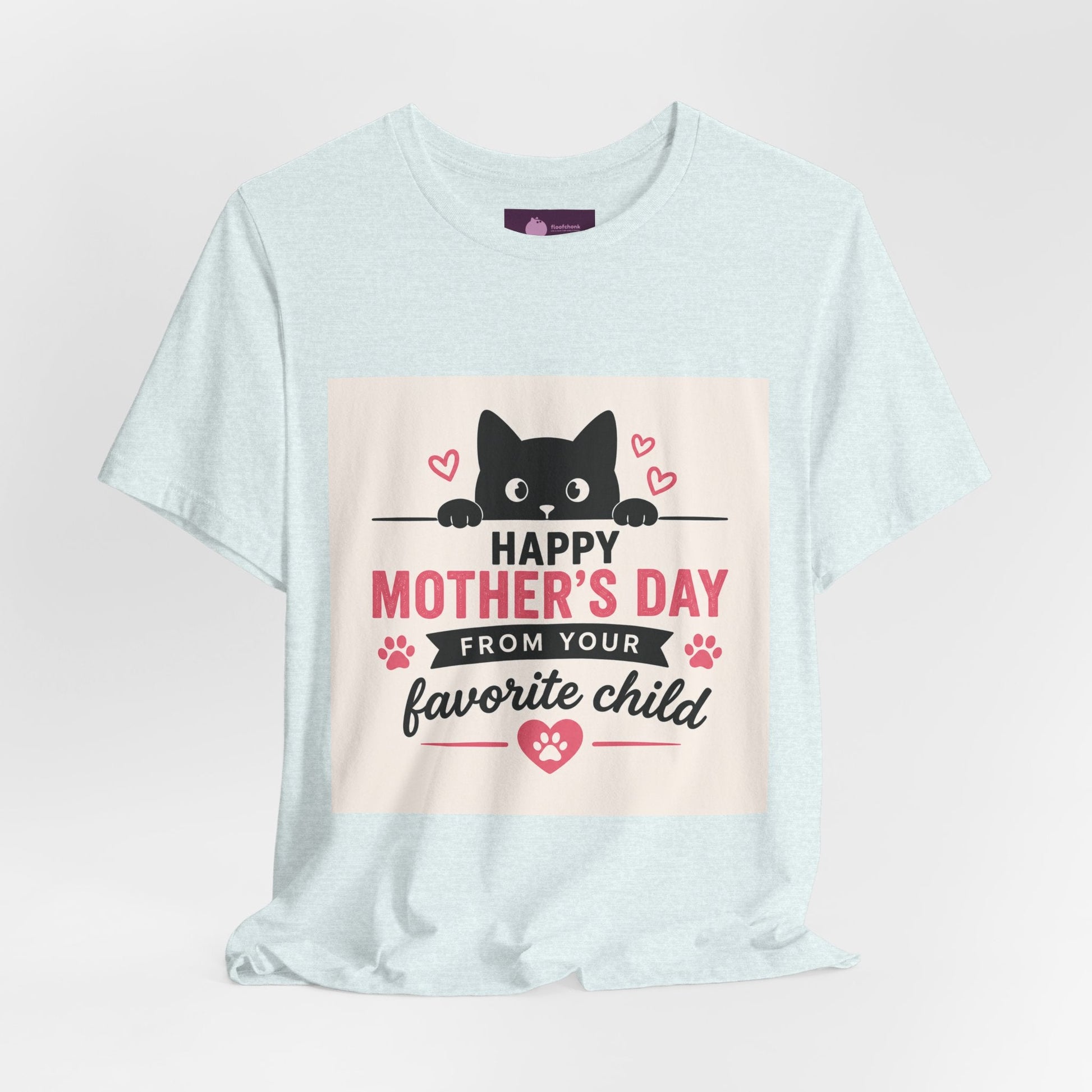 Mother's Day Cat Tee — "Happy Mother's Day From Your Favorite Child" - FloofChonk