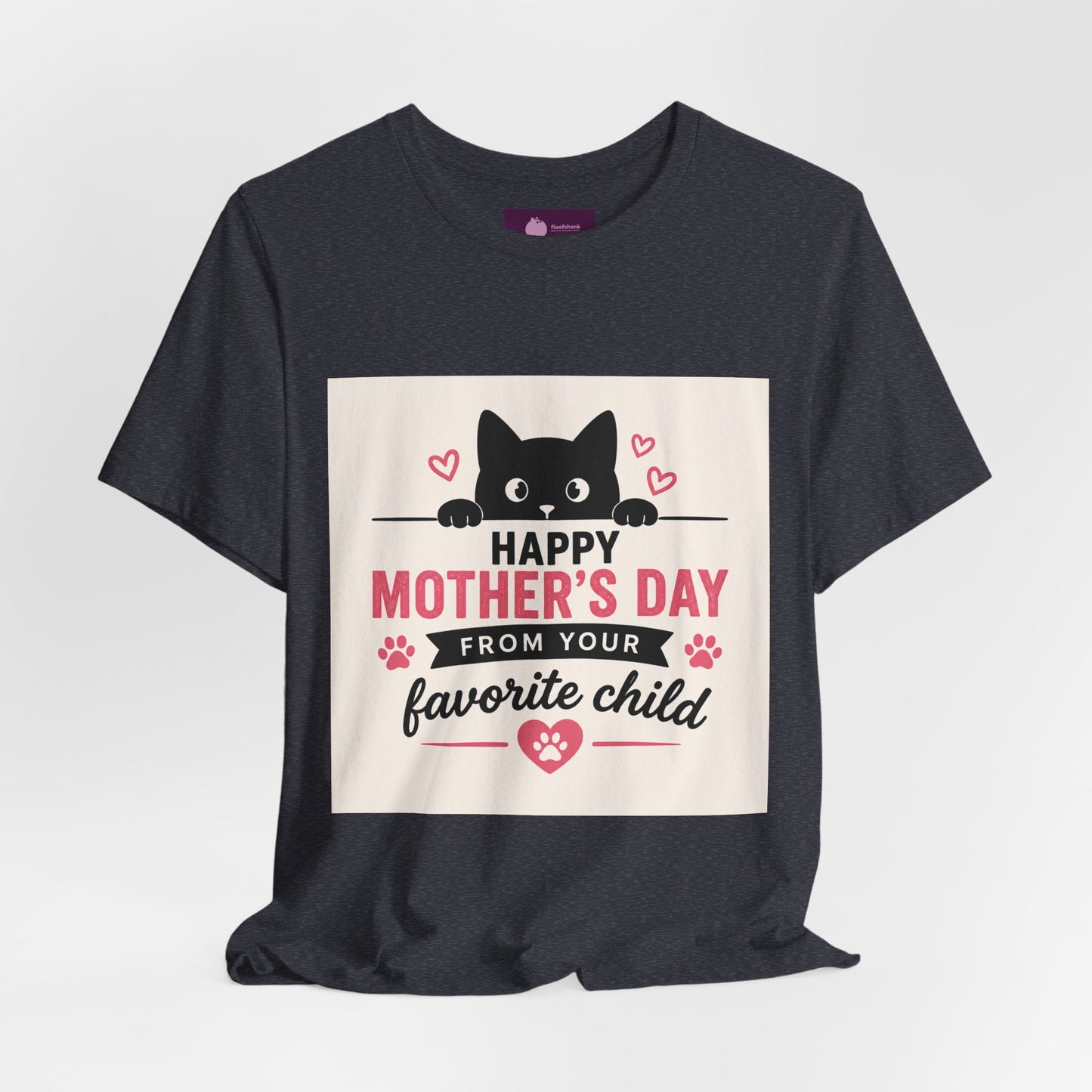 Mother's Day Cat Tee — "Happy Mother's Day From Your Favorite Child" - FloofChonk