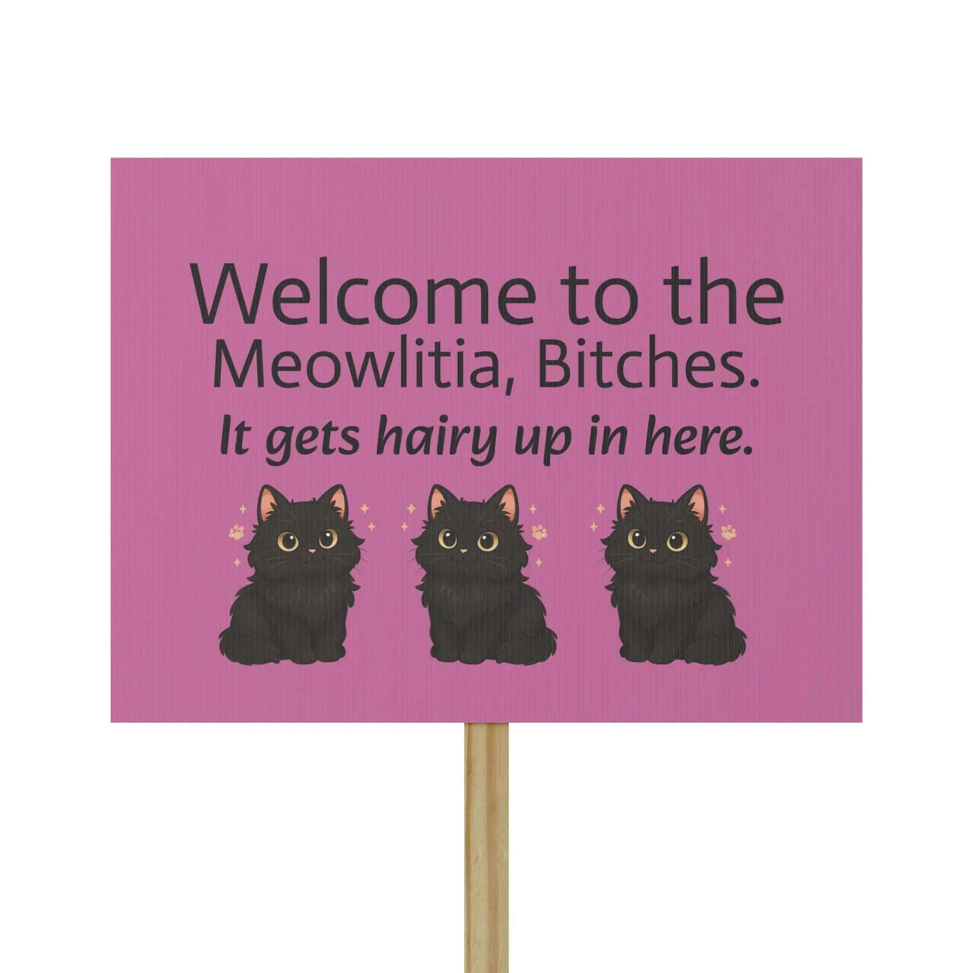 Protest Sign - “Welcome to the Meowlitia, Bitches. It gets hairy up in here.” (Cute Black Cats) - FloofChonk