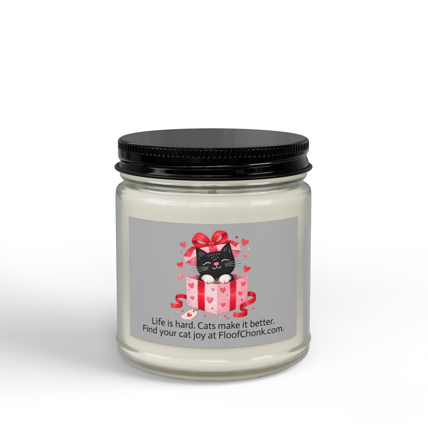 Soy Candle — 'Life is Hard, Cats Make It Better' Black - Lid Gift Candle (4 oz & 9 oz) - FloofChonk