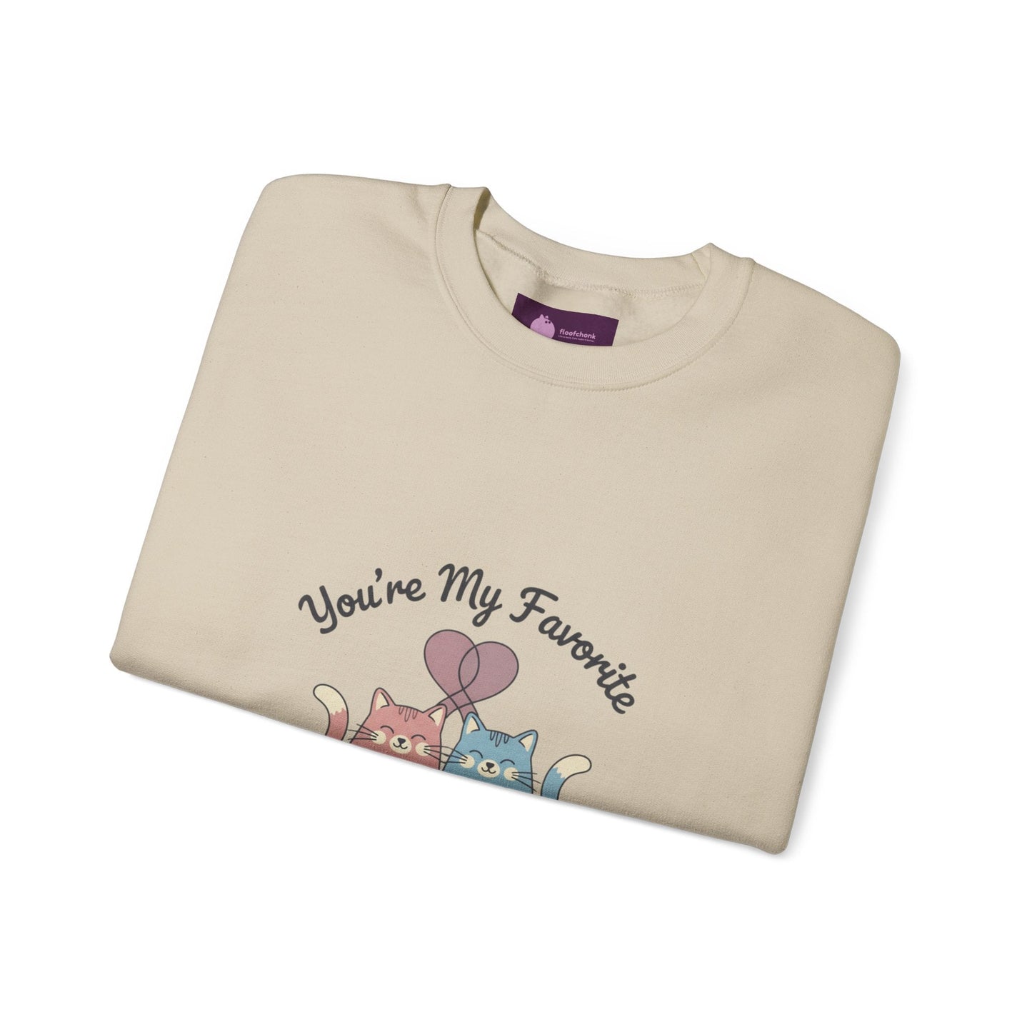 You’re My Favorite cats sweatshirt | Micro - Romance, Galentine’s pastel self - love - FloofChonk