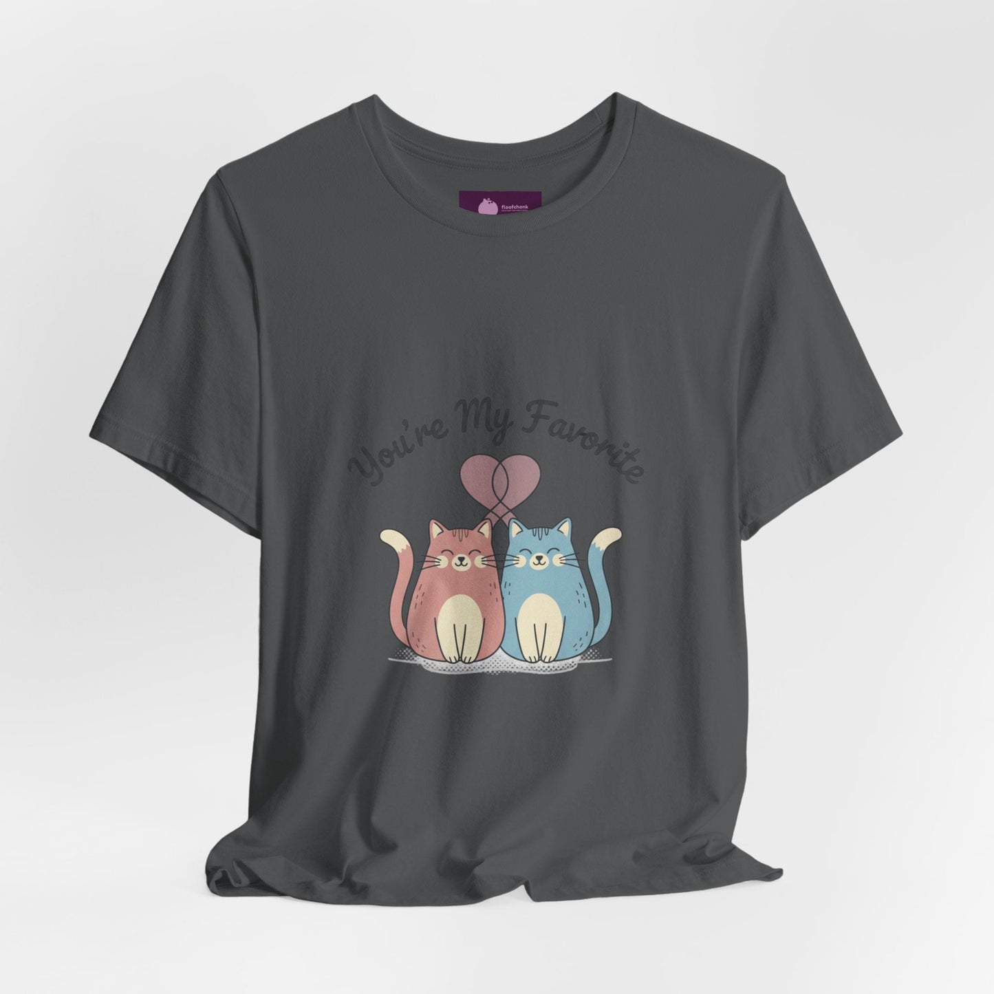You’re My Favorite Cats Tee | Micro - Romance Galentine’s, Self - Love - FloofChonk