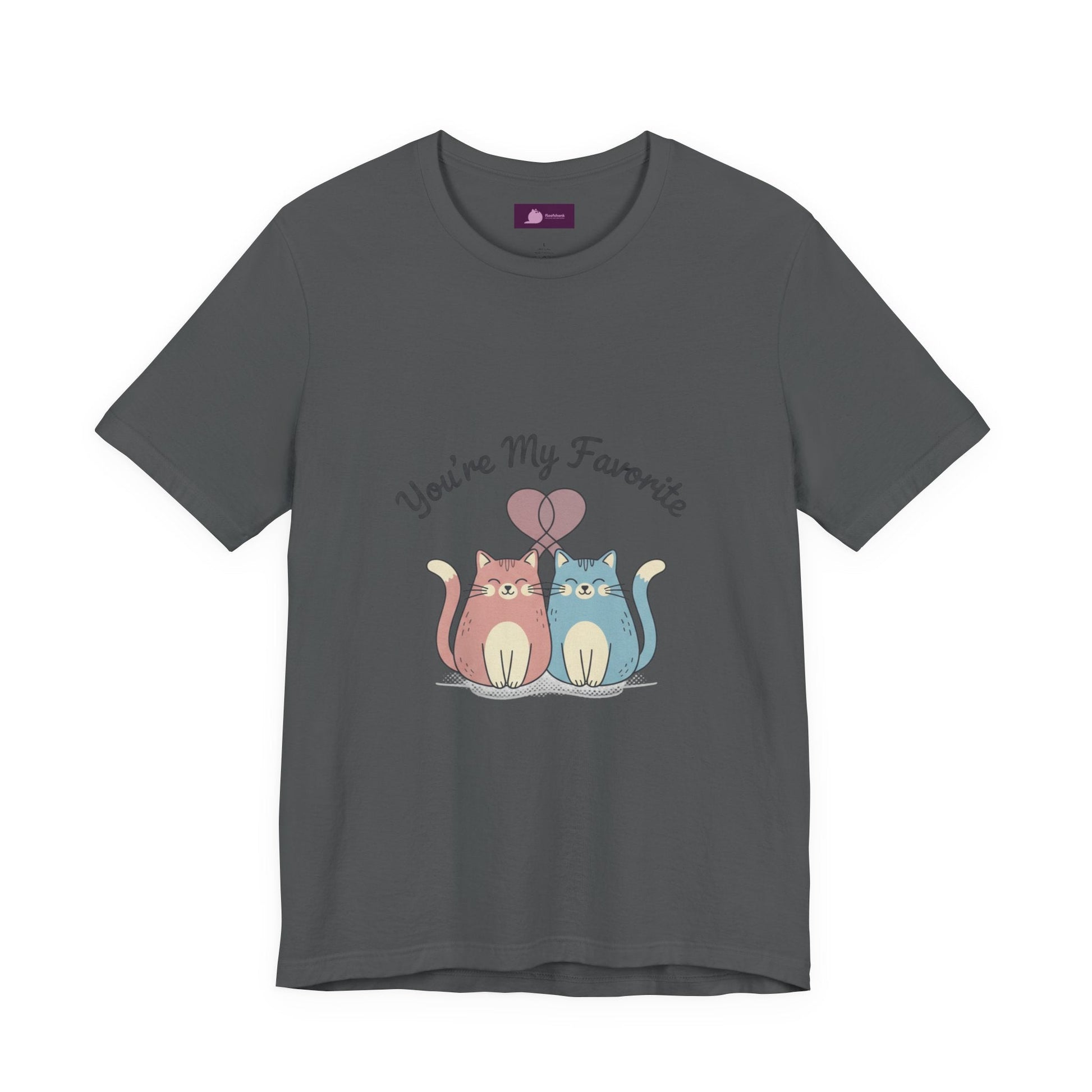 You’re My Favorite Cats Tee | Micro - Romance Galentine’s, Self - Love - FloofChonk