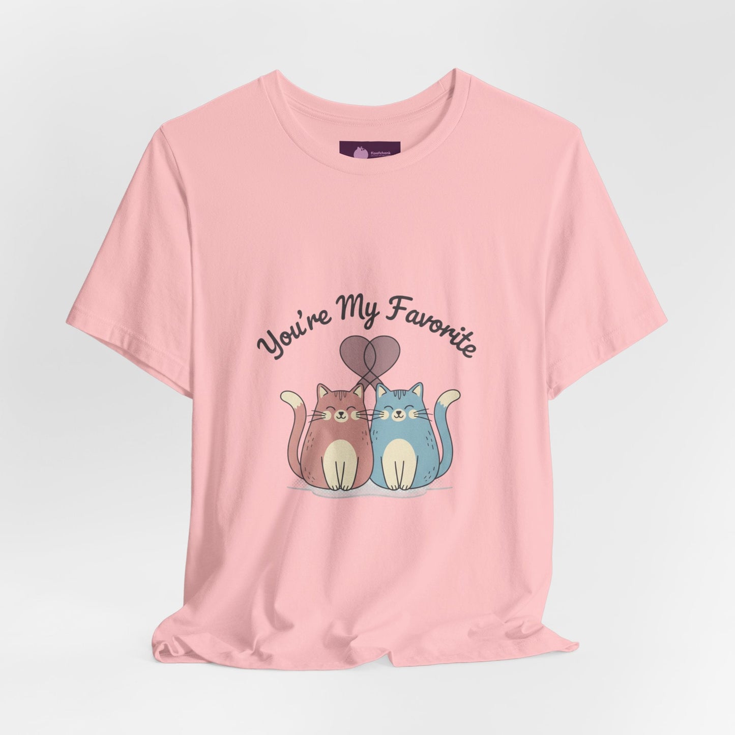 You’re My Favorite Cats Tee | Micro - Romance Galentine’s, Self - Love - FloofChonk